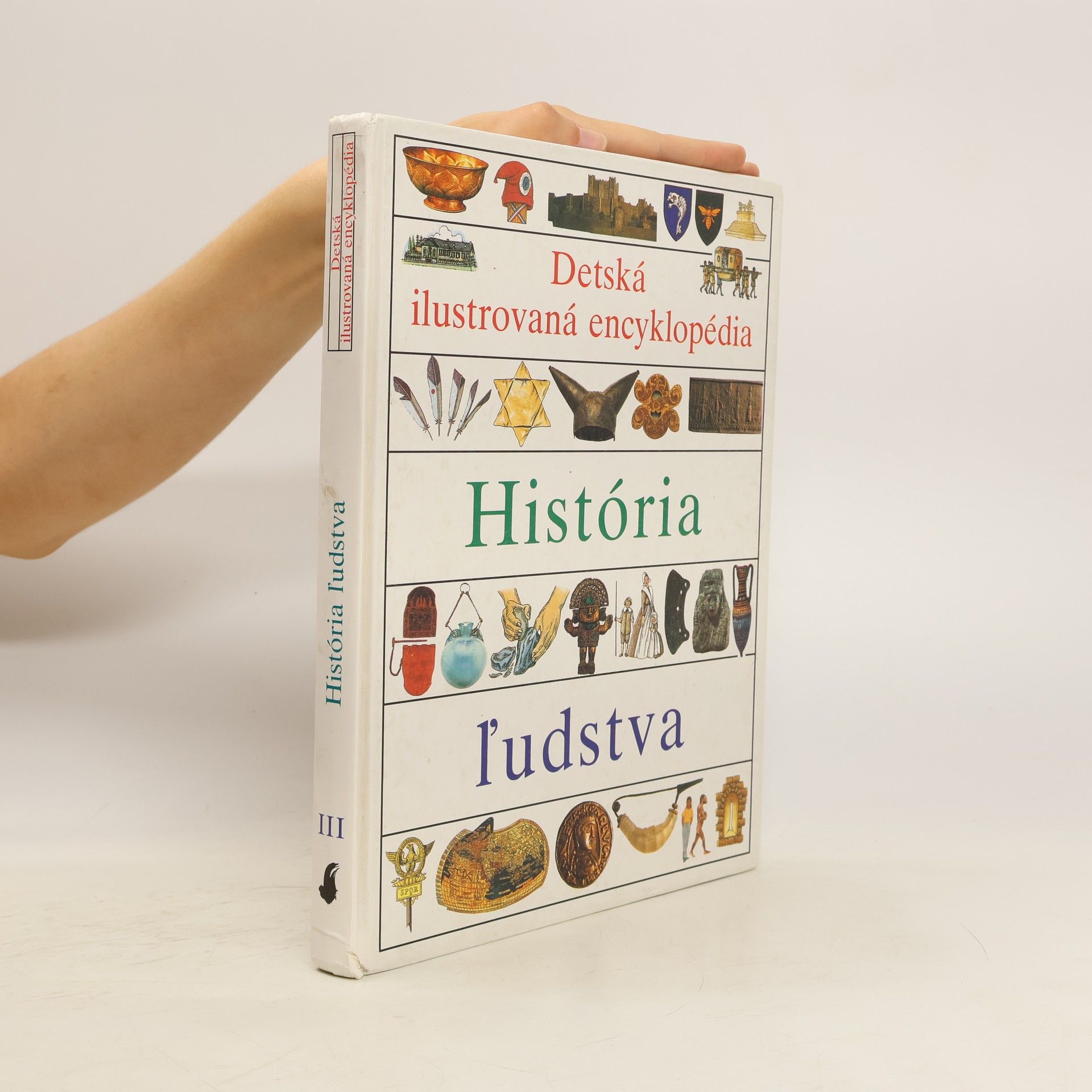 Various authors Detská ilustrovaná encyklopédia III. História ľudstva