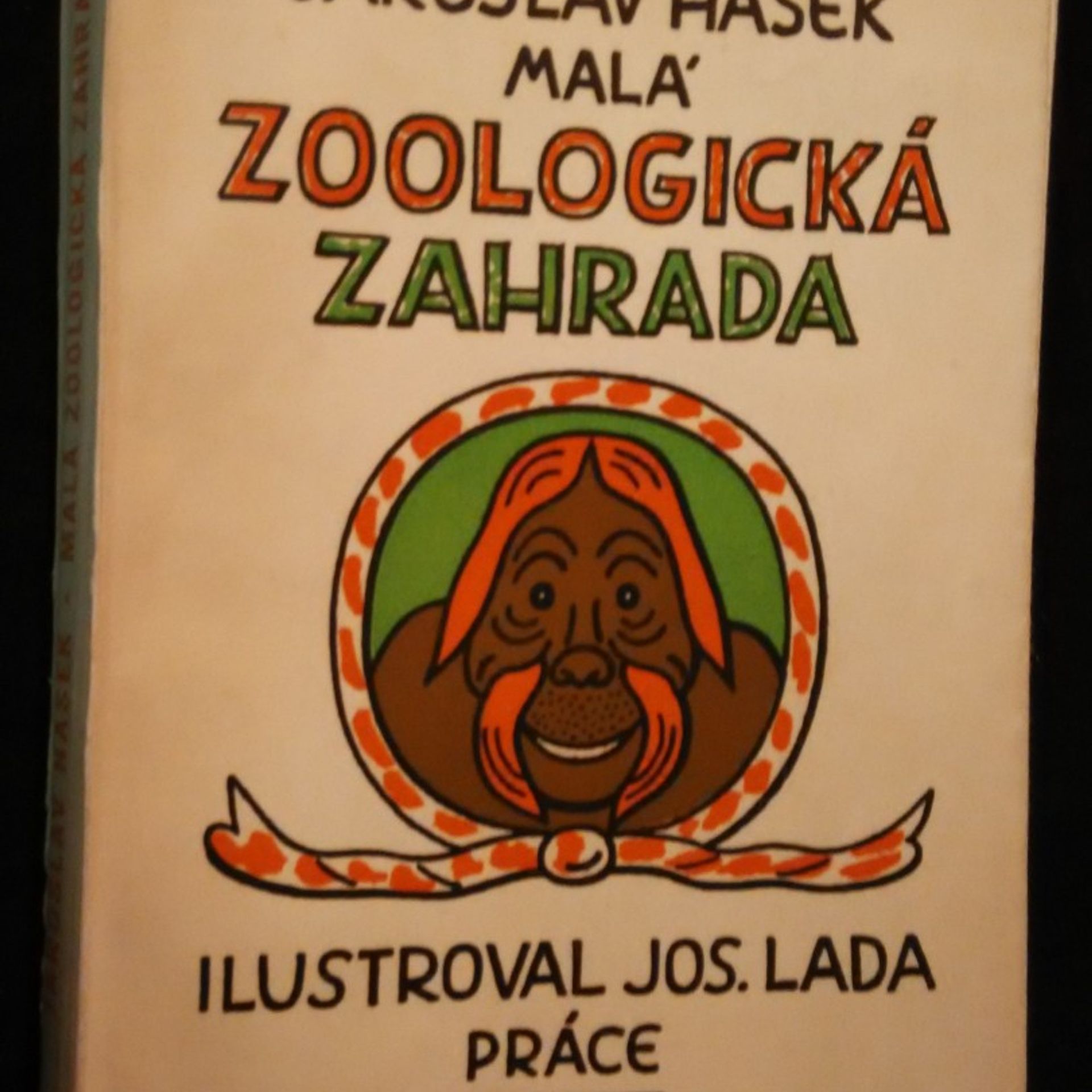 Jaroslav Hašek Malá zoologická zahrada. Povídky o zvířátkách známých i nově objevených