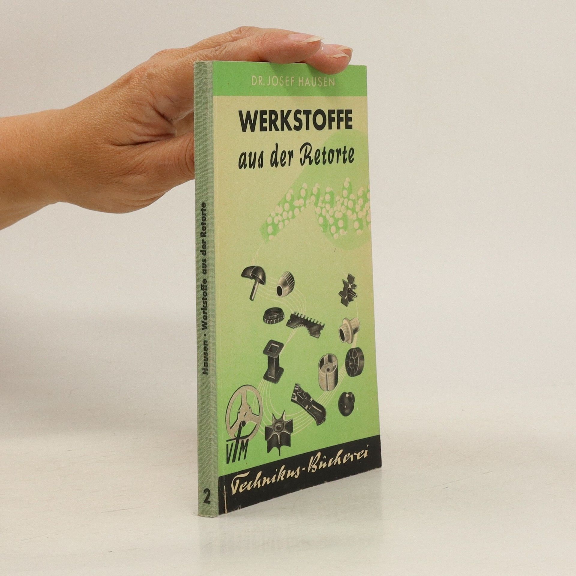 Josef Hausen Werkstoffe aus der Retorte II.
