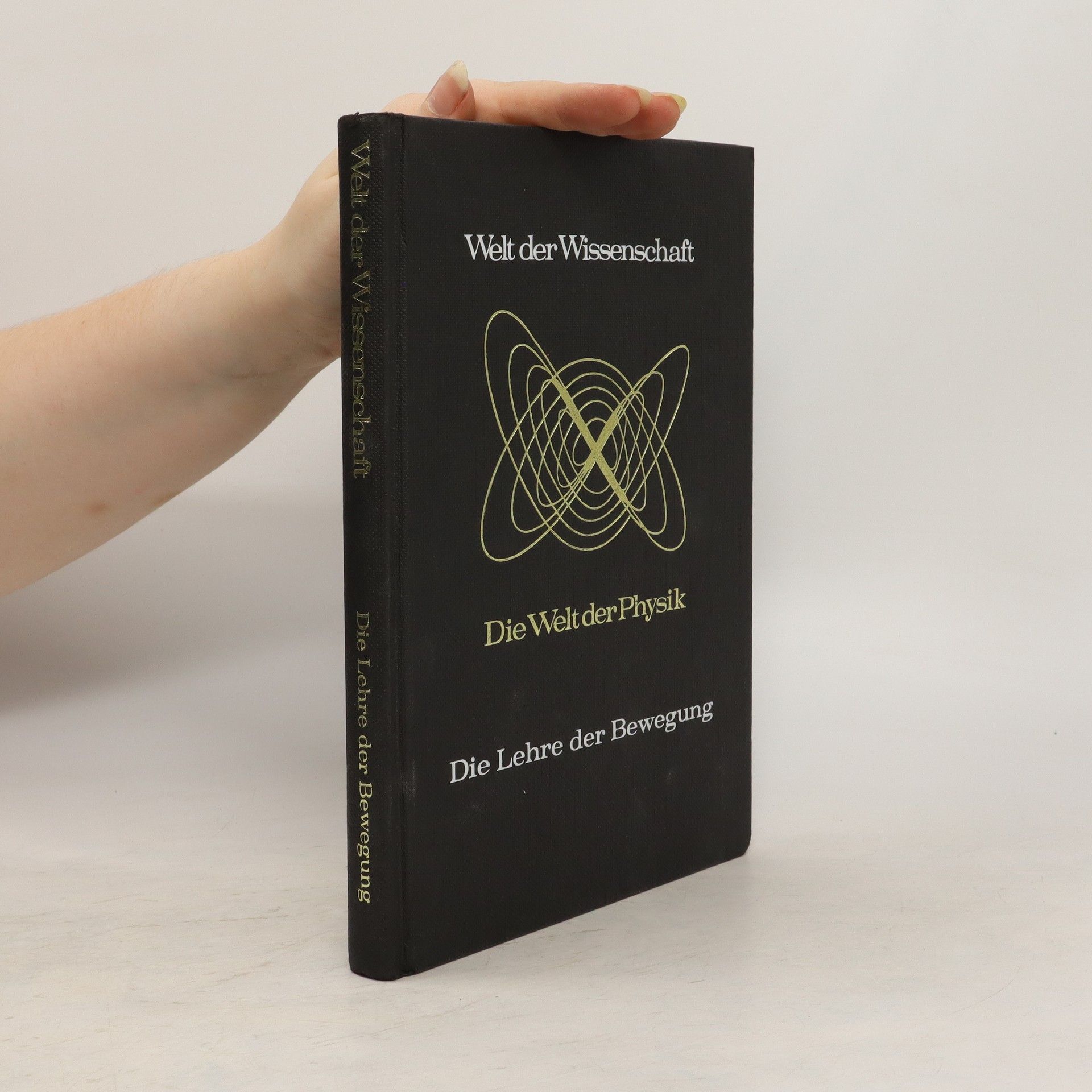 Autorenkollektiv Welt der Wissenschaft. Die Welt der Physik. Die Lehre der Bewegung