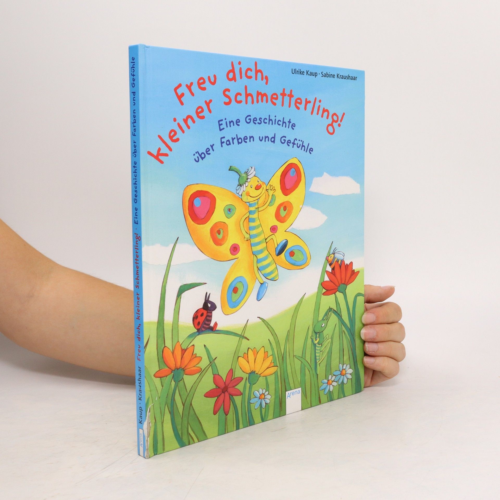 Ulrike Kaup Freu dich, kleiner Schmetterling!