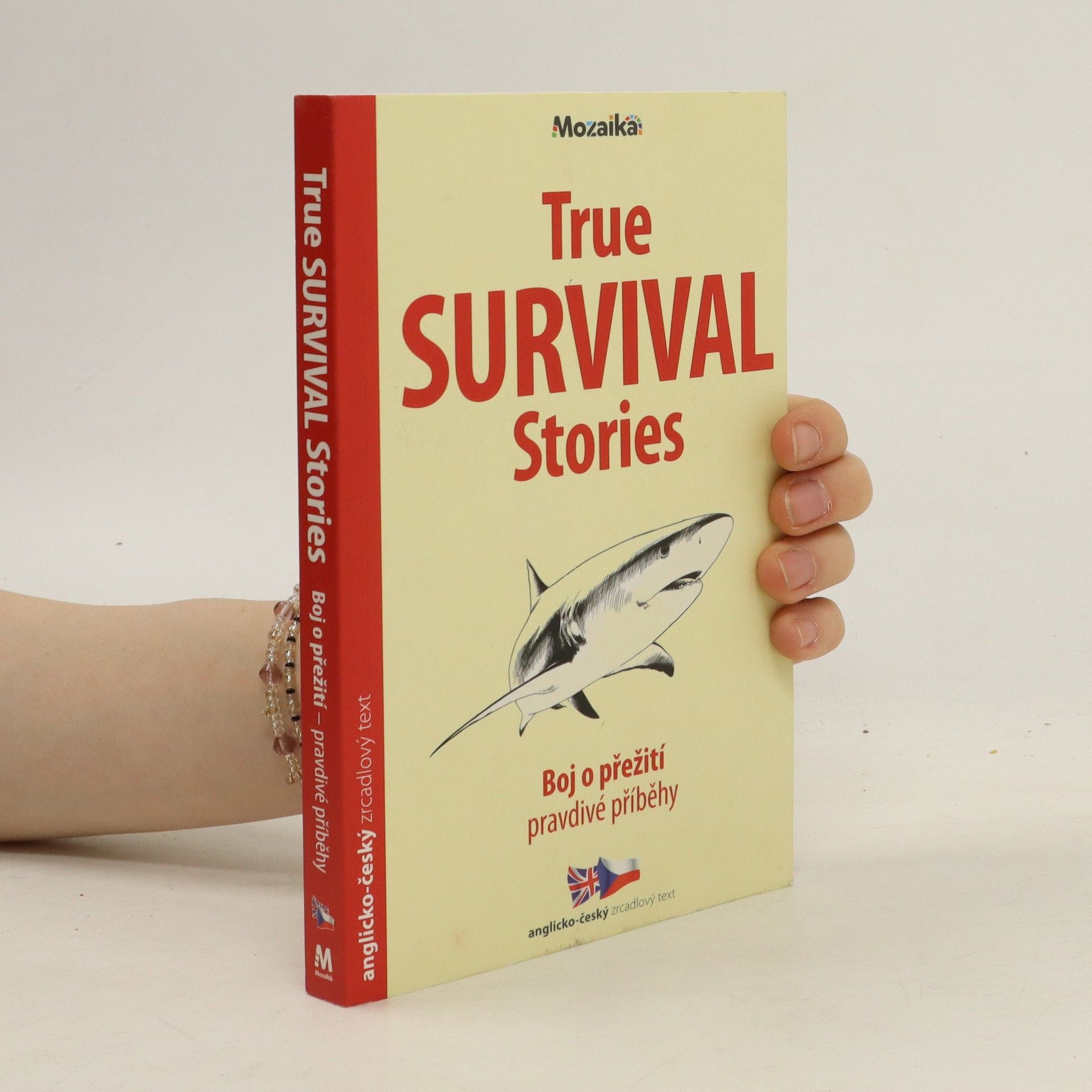 Karolina Doláková True survival stories = Boj o přežití - pravdivé příběhy