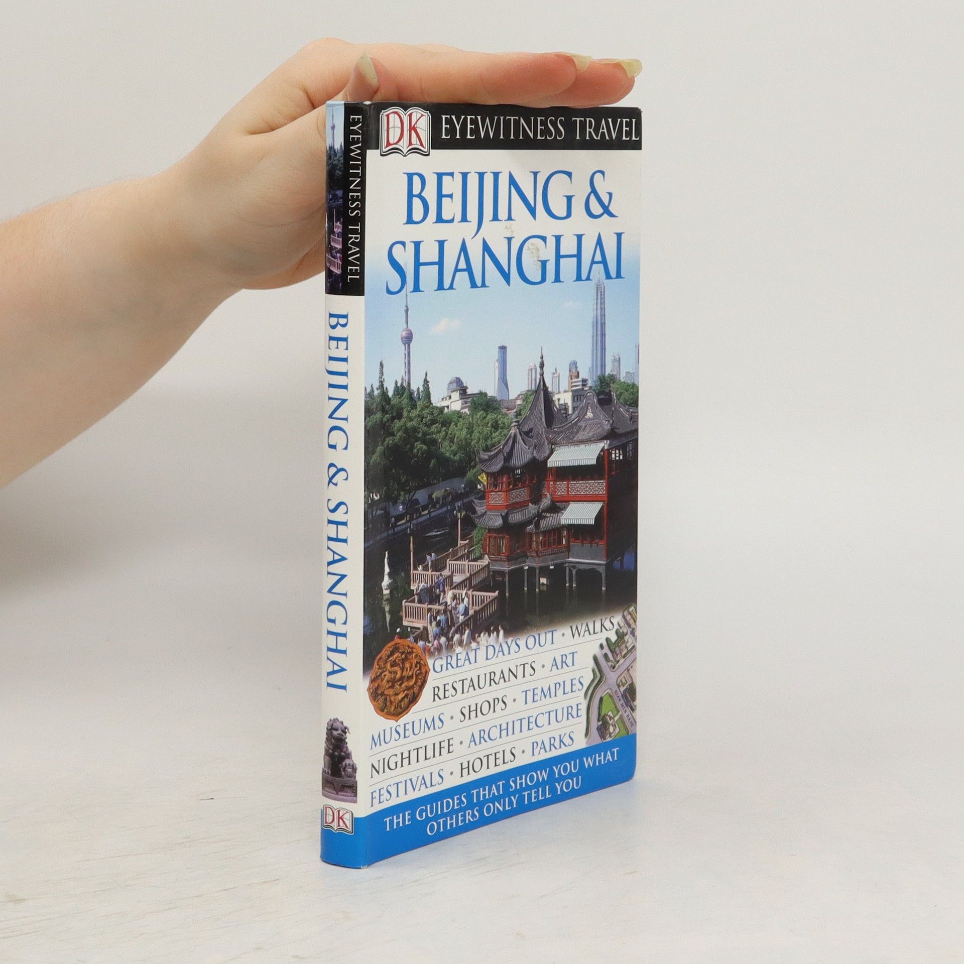 Donald A. Bedford DK Eyewitness Travel Guide. Beijing & Shanghai