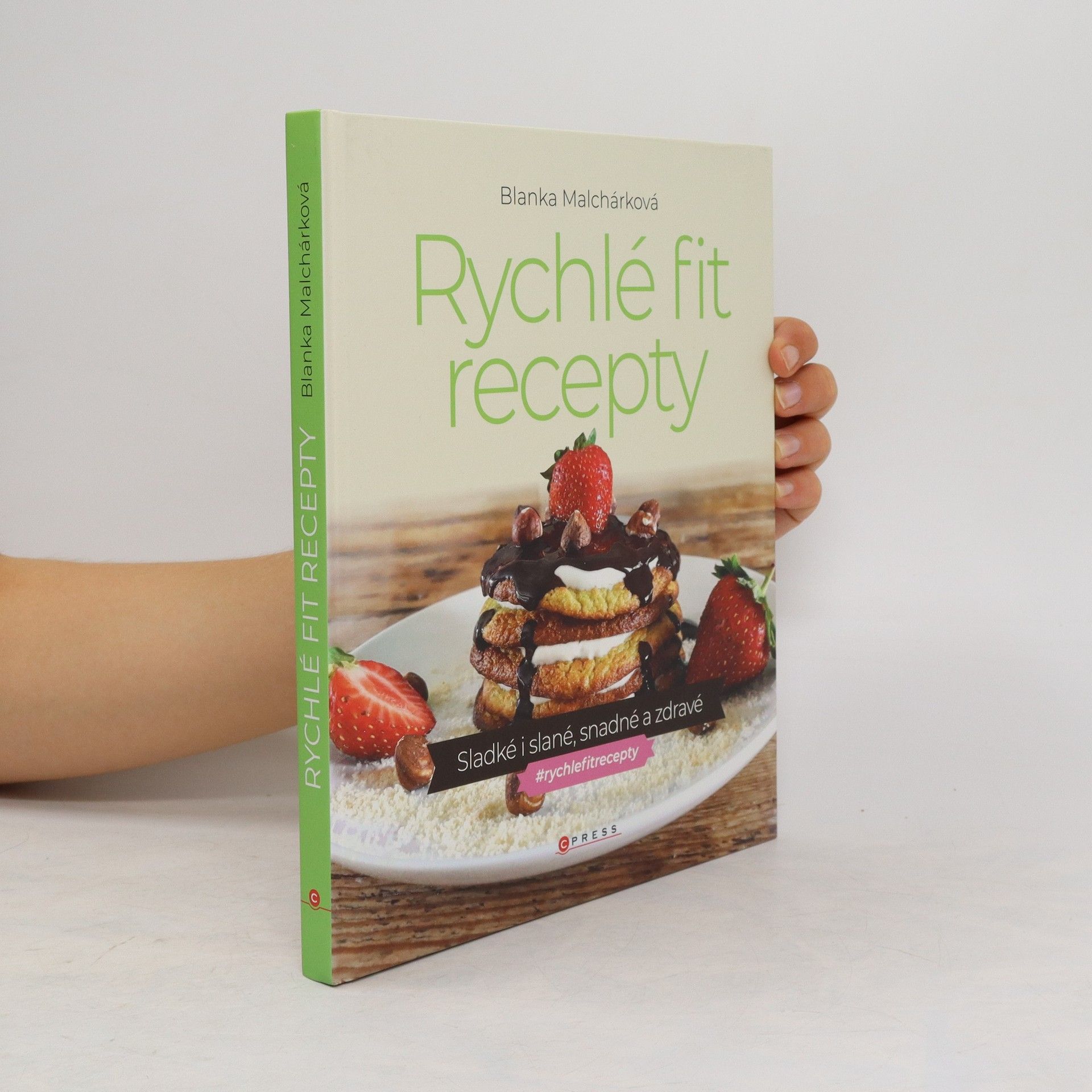 Blanka Malchárková Rychlé fit recepty: Sladké i slané, snadné a zdravé