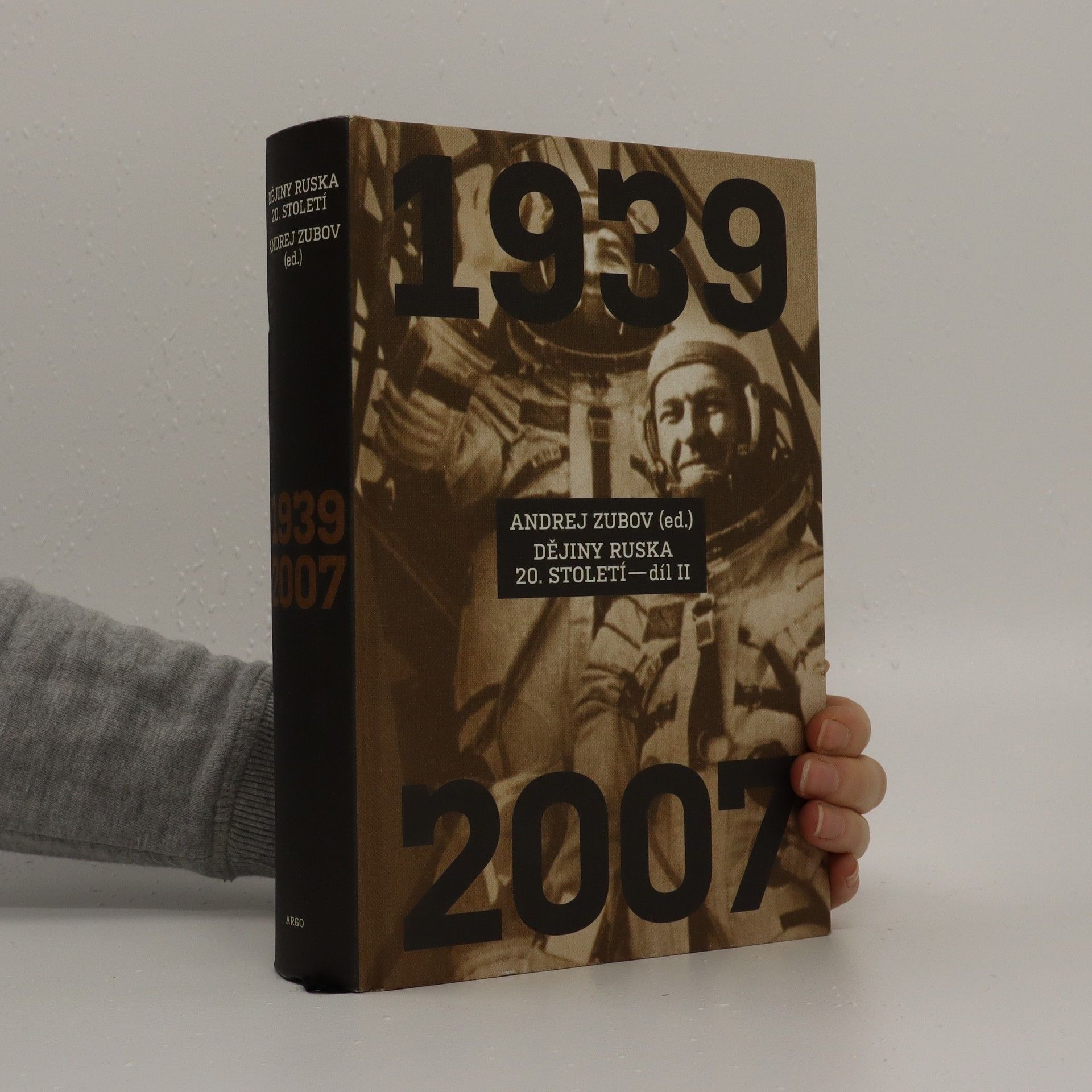 Andrey Zubov Dějiny Ruska 20. století. Díl II, 1939-2007