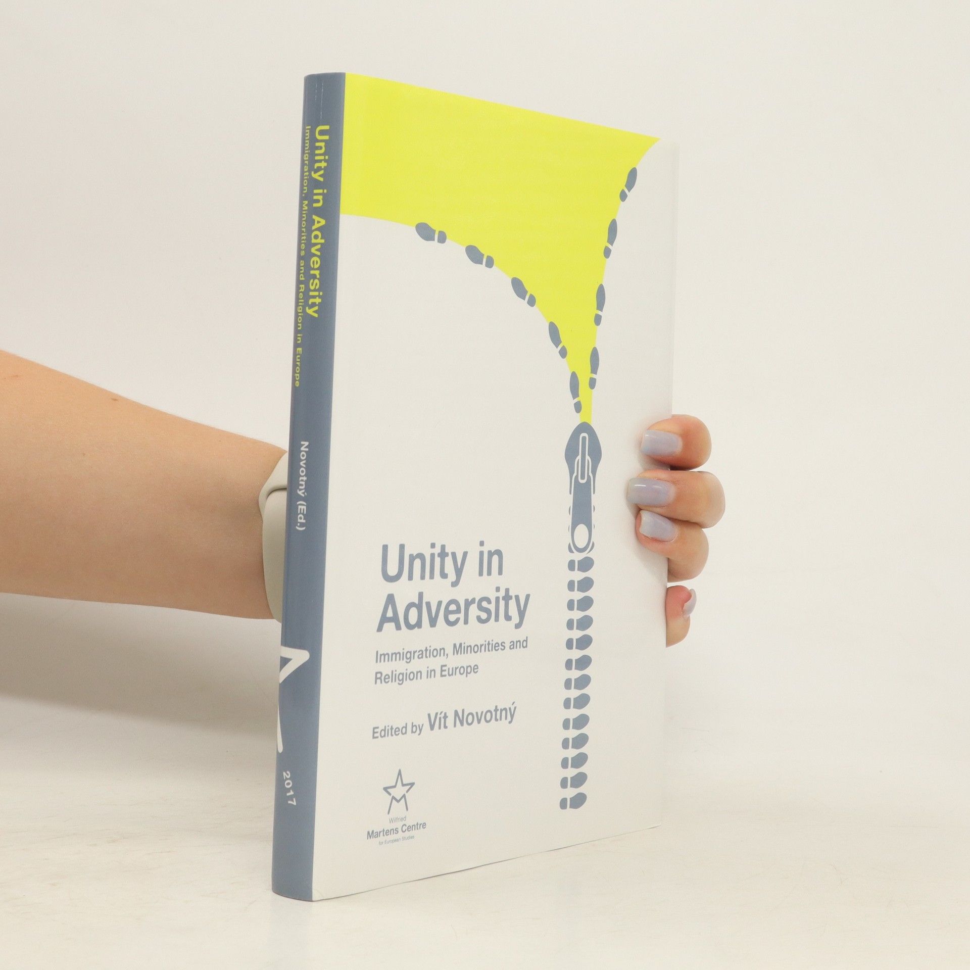 Vít Novotný Unity in adversity : immigration, minorities and religion in Europe