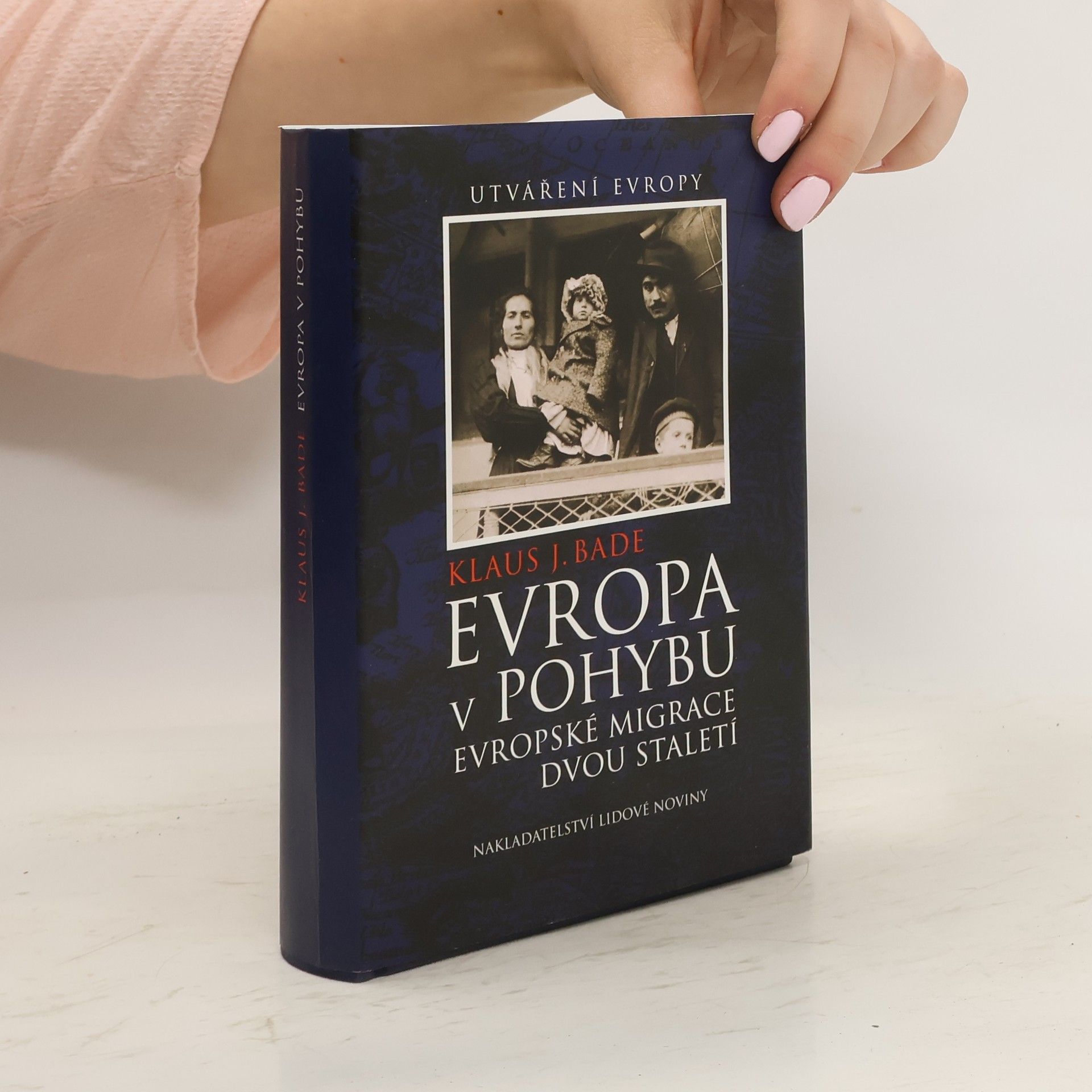 Klaus Jürgen Bade Evropa v pohybu : evropské migrace dvou staletí