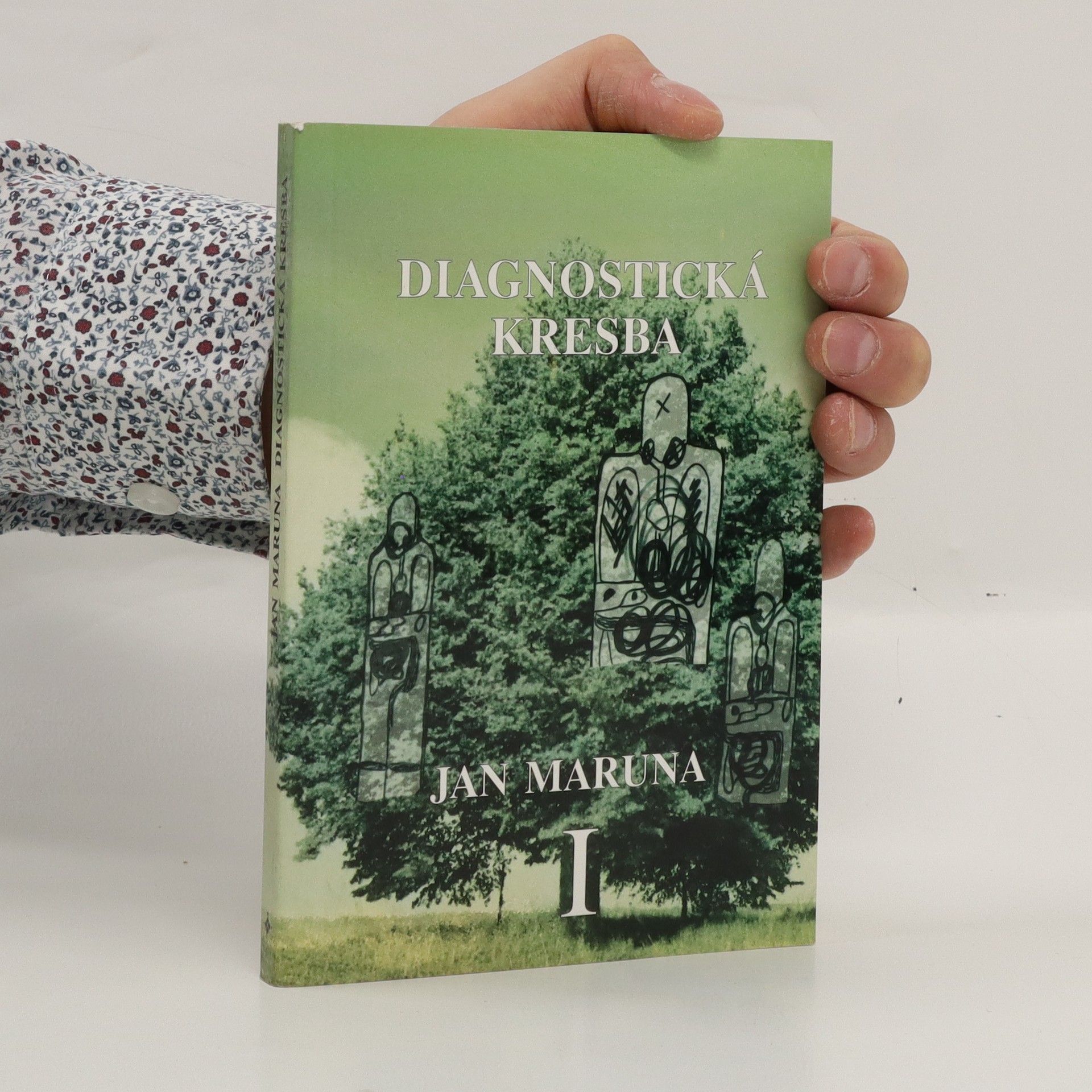 Jan Maruna Diagnostická kresba I. : testy zdravotního a duševního stavu