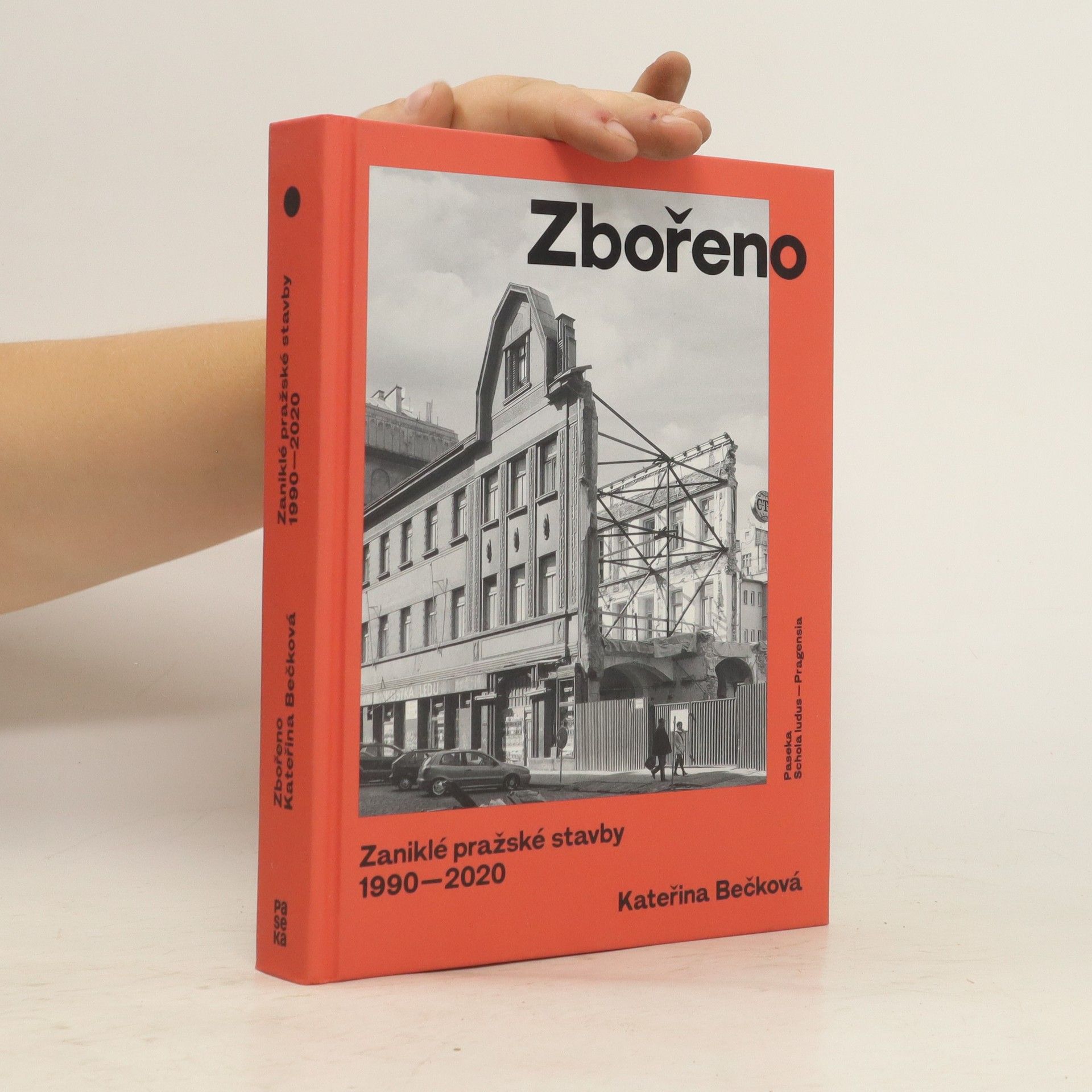 Kateřina Bečková Zbořeno: Zaniklé pražské stavby 1990–2020