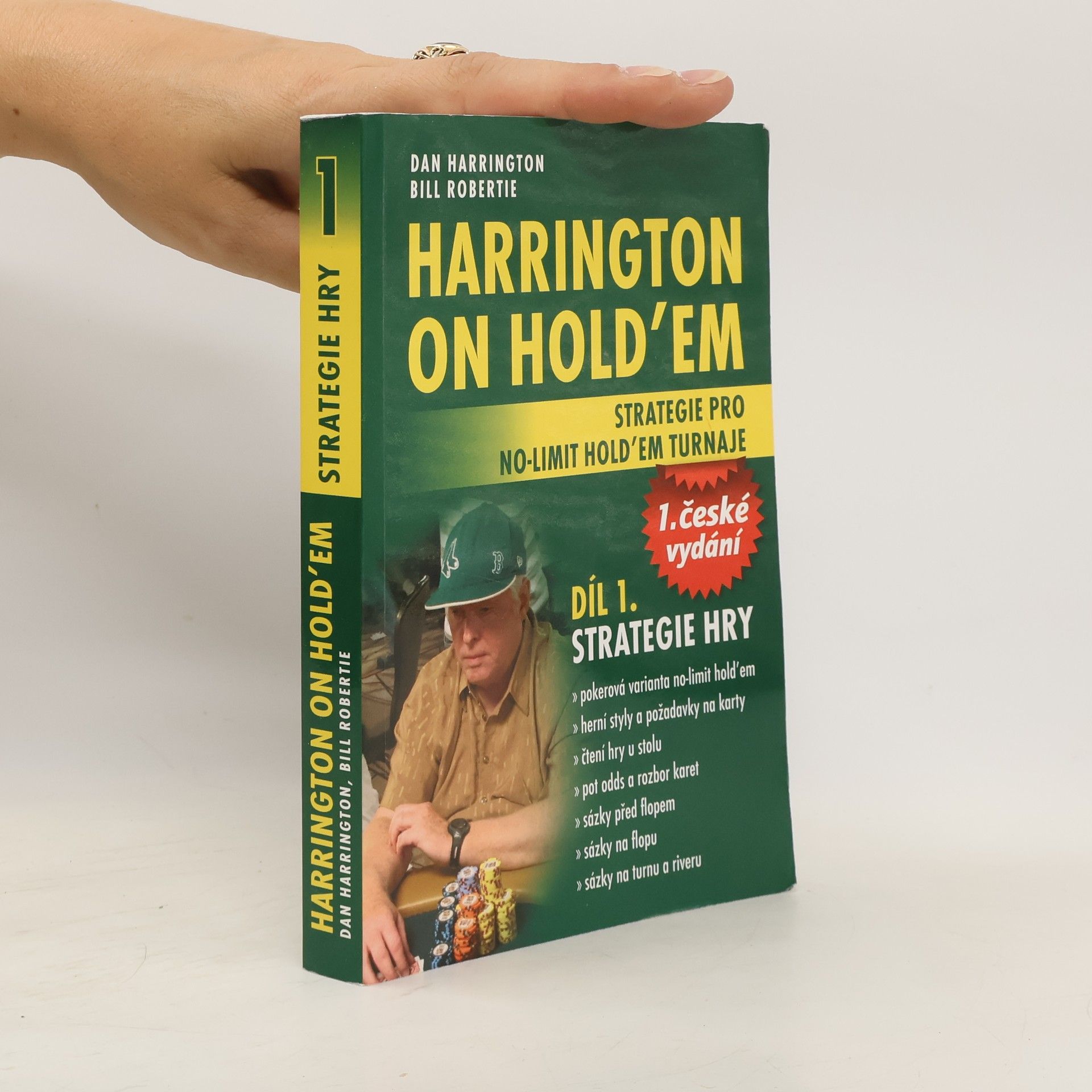 Dan Harrington Harrington on hold’em : strategie pro no-limit hold’em turnaje. Díl 1., Strategie hry