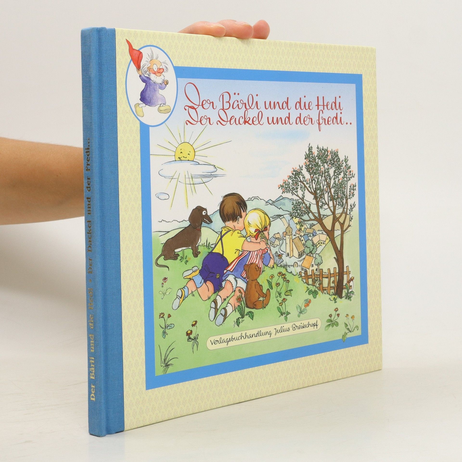Autorenkollektiv Der Bärli und die Hedi, der Dackel und der Fredi ...