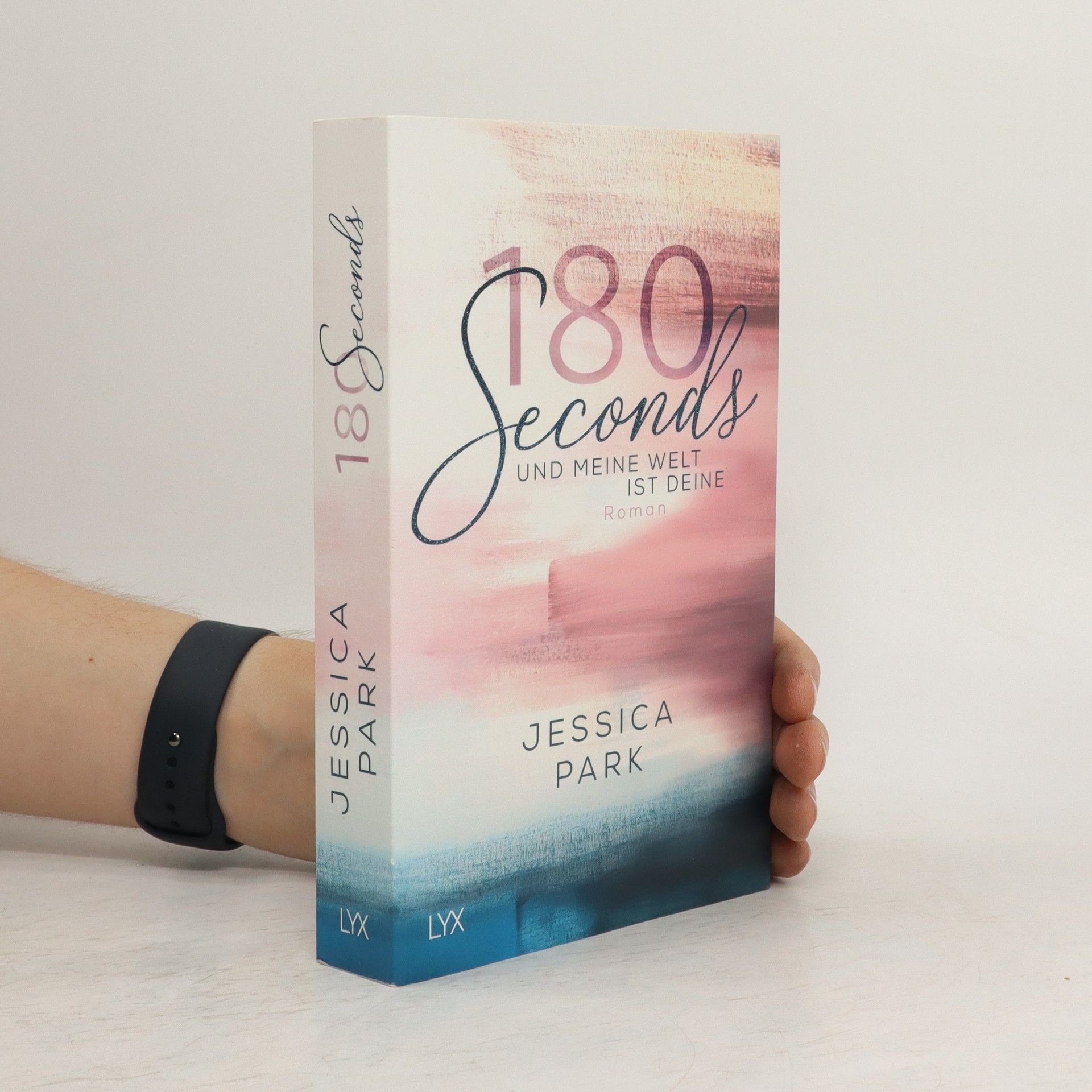 Jessica Park 180 Seconds und meine Welt ist deine