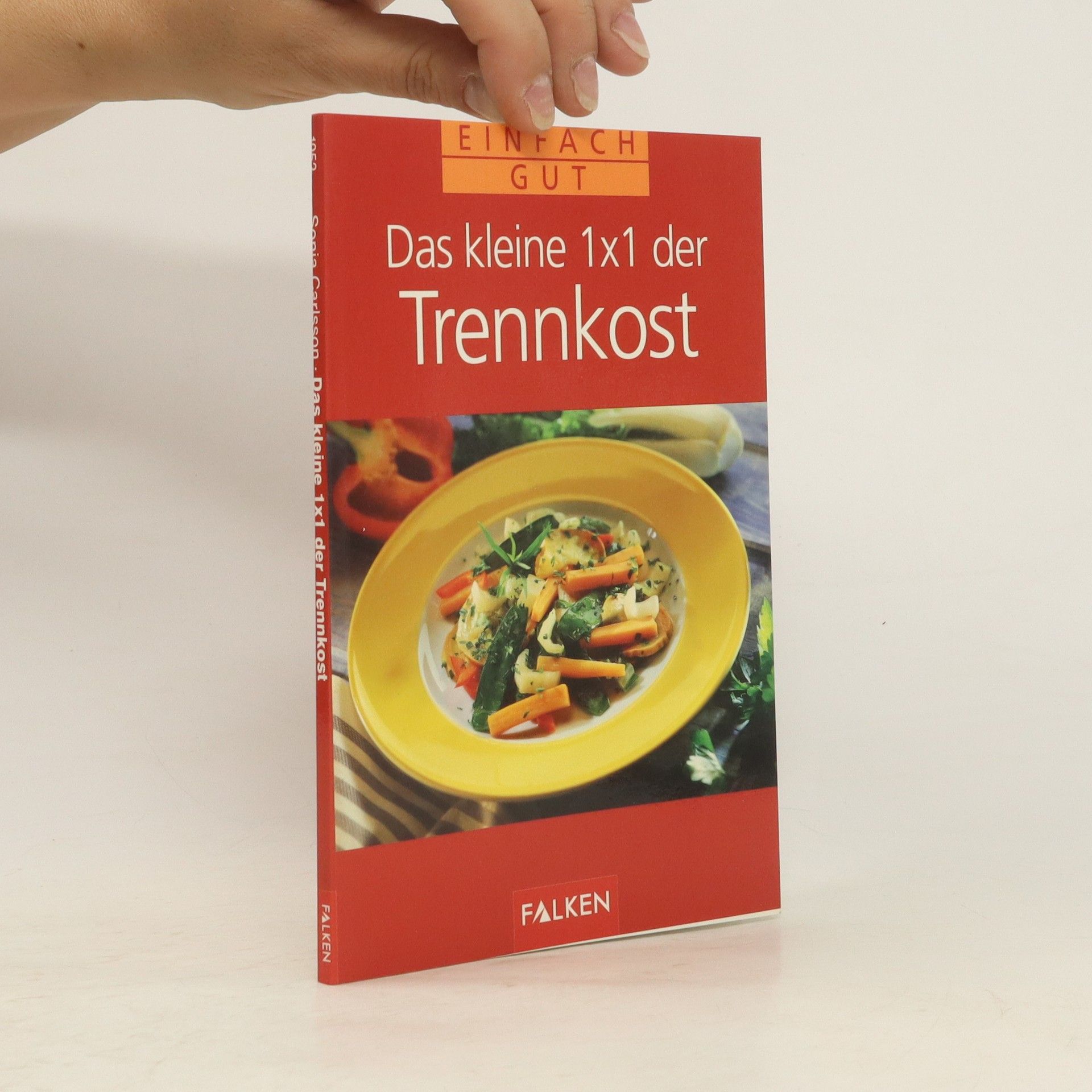 Sonja Carlsson Das kleine 1 x 1 der Trennkost