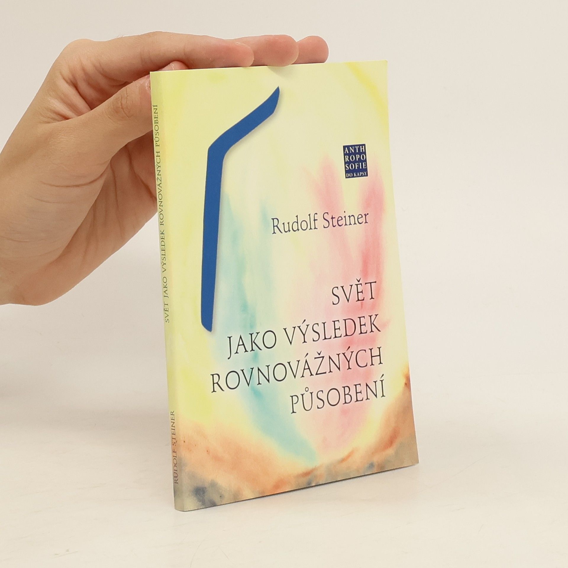 Rudolf Steiner Svět jako výsledek rovnovážných působení