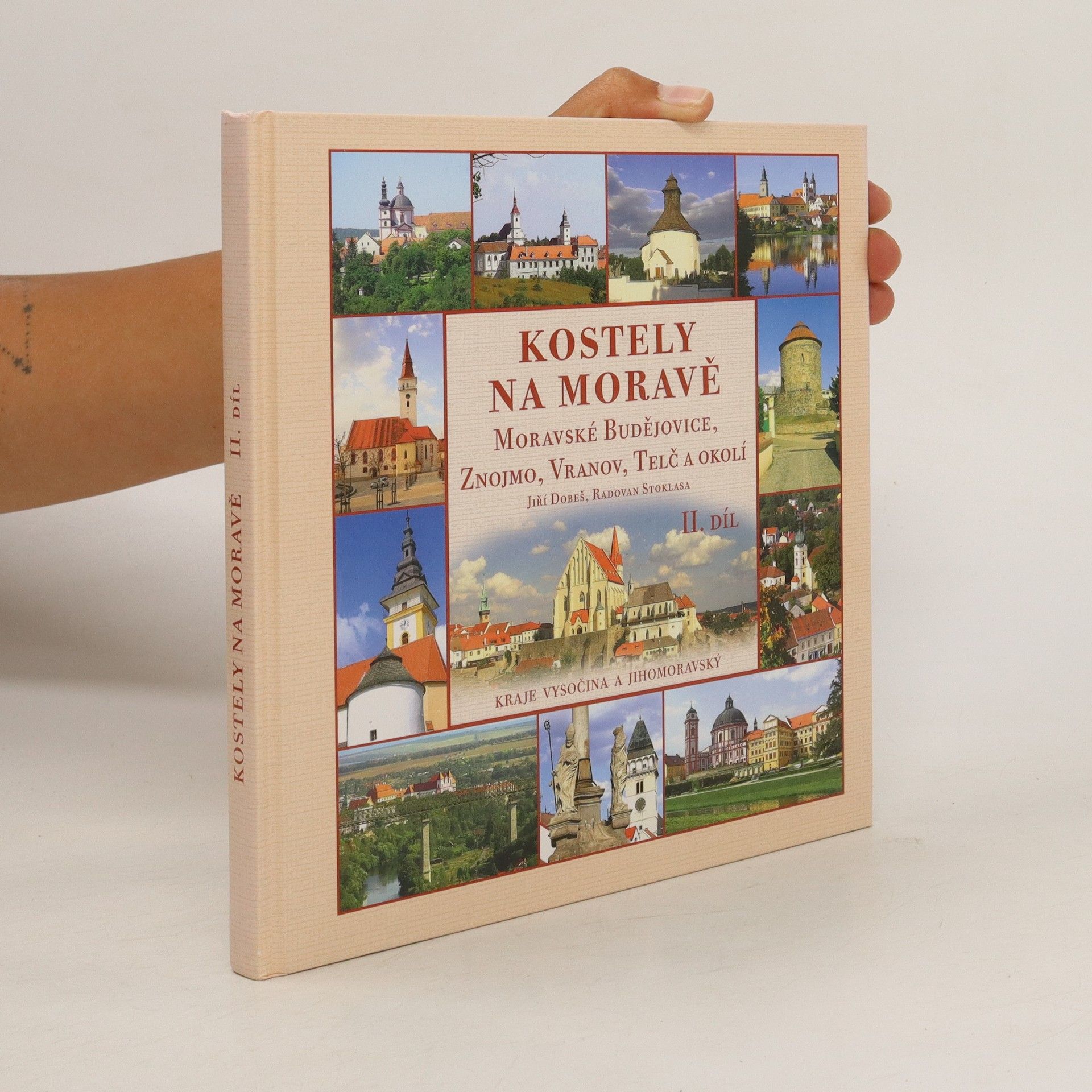 Radovan Stoklasa Kostely na Moravě ll. díl. Moravské Budějovice, Znojmo, Vranov, Telč a okolí