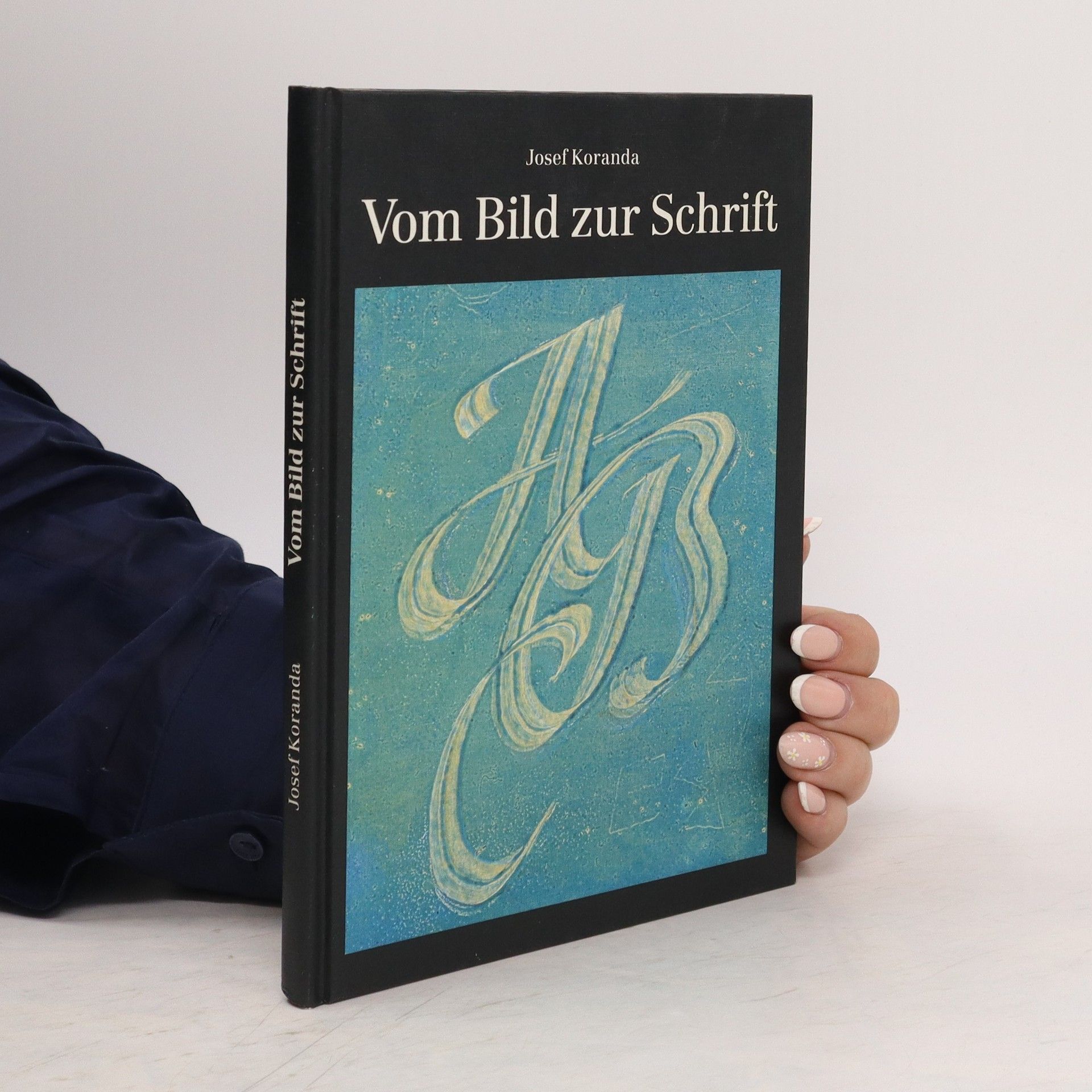 Josef Koranda Vom Bild zur Schrift