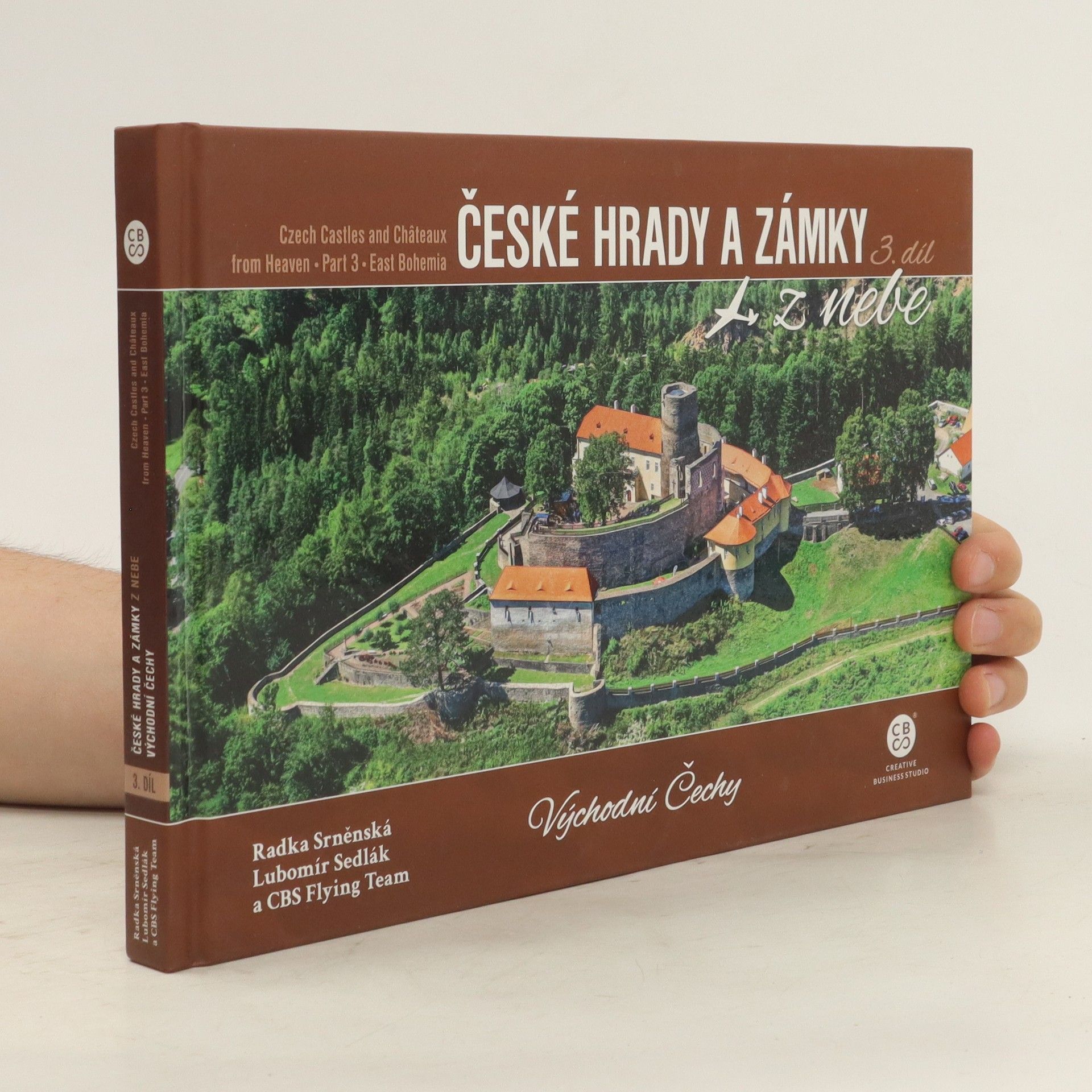Radka Srněnská České hrady a zámky z nebe. 3. díl, Východní Čechy = Czech castles and châteaux from heaven. Part 3, East Bohemia