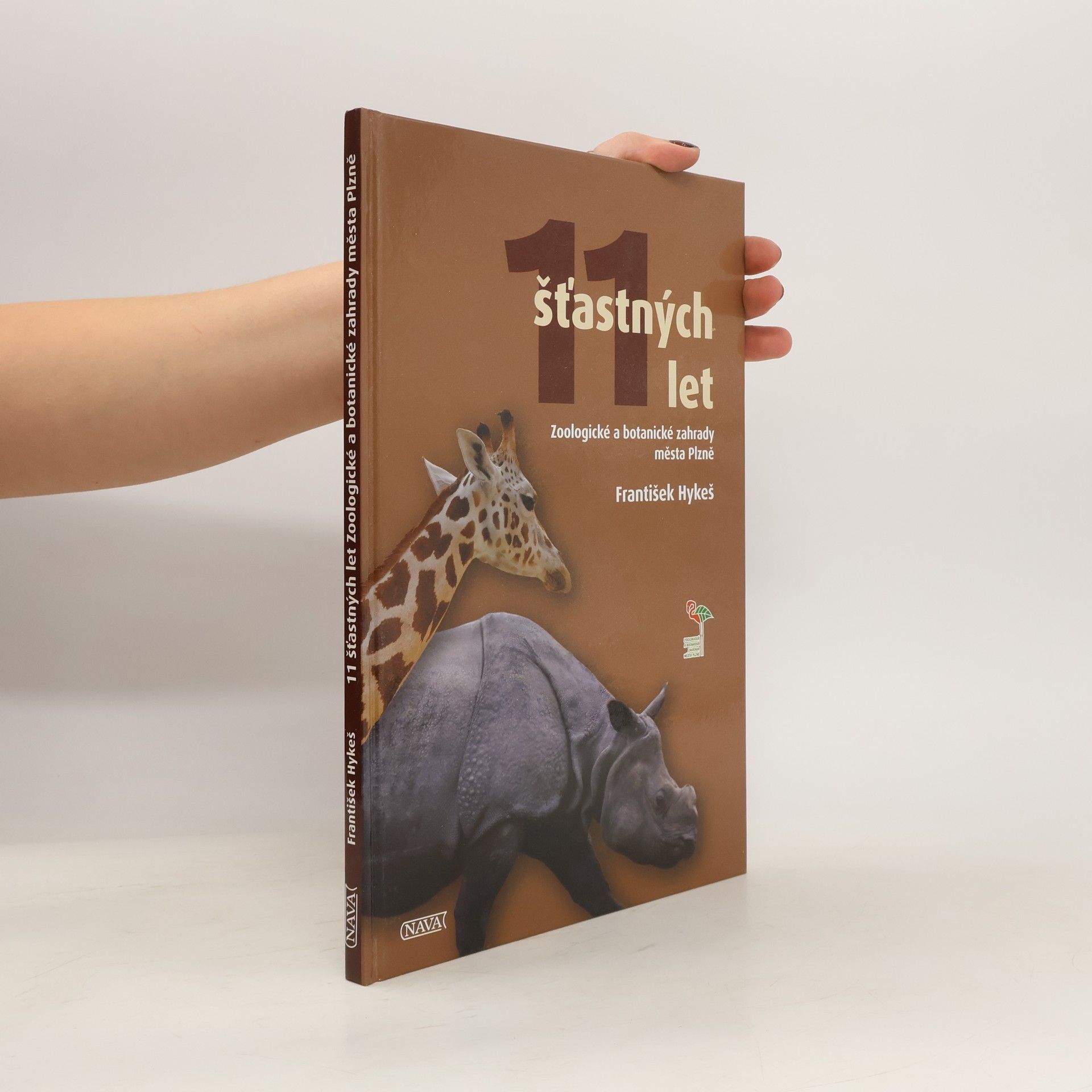 František Hykeš 11 šťastných let Zoologické a botanické zahrady města Plzně