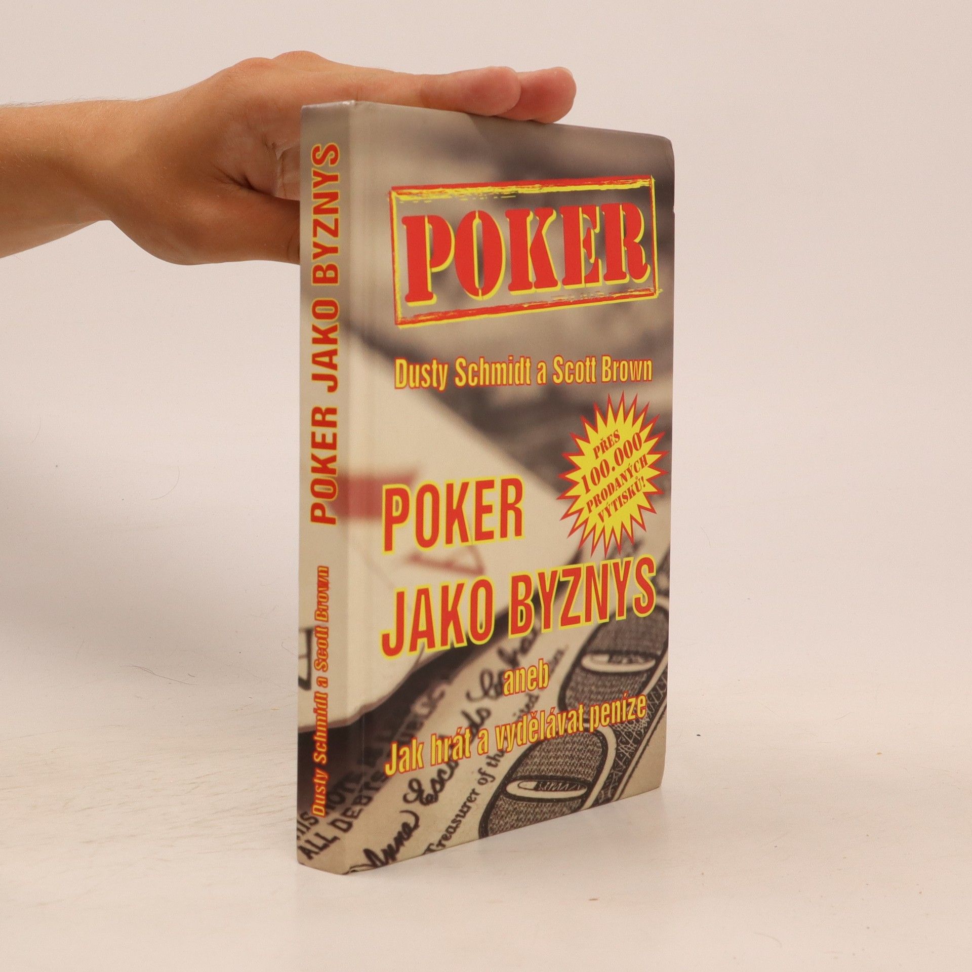 Dusty Schmidt Poker jako byznys, aneb, Jak hrát a vydělávat peníze
