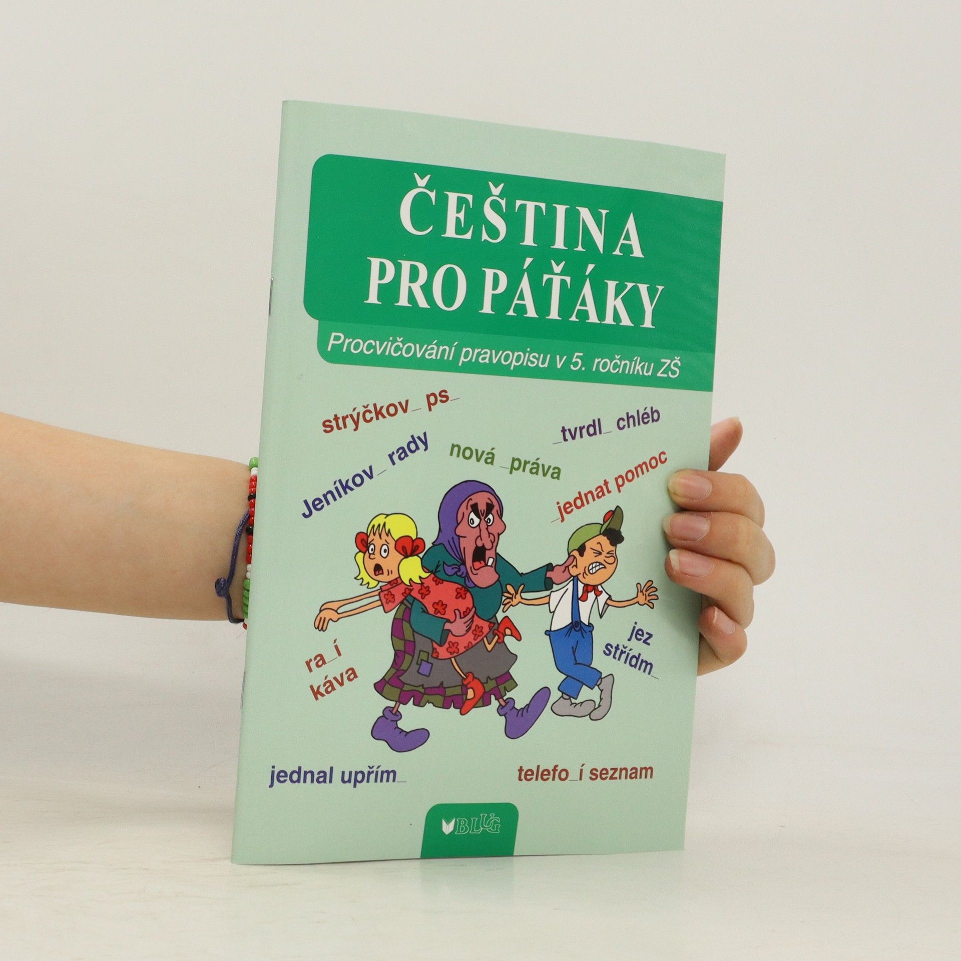 Vlasta Blumentrittová Čeština pro páťáky : procvičování pravopisu v 5. ročníku ZŠ