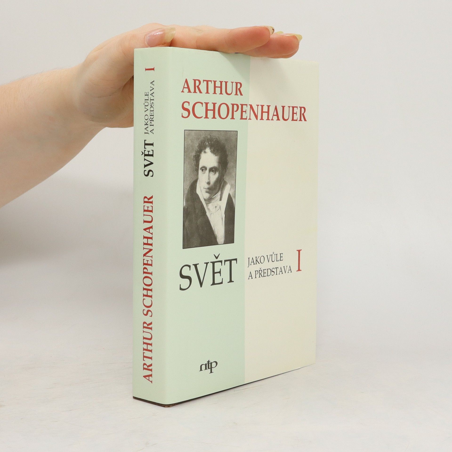 Arthur Schopenhauer Svět jako vůle a představa I.
