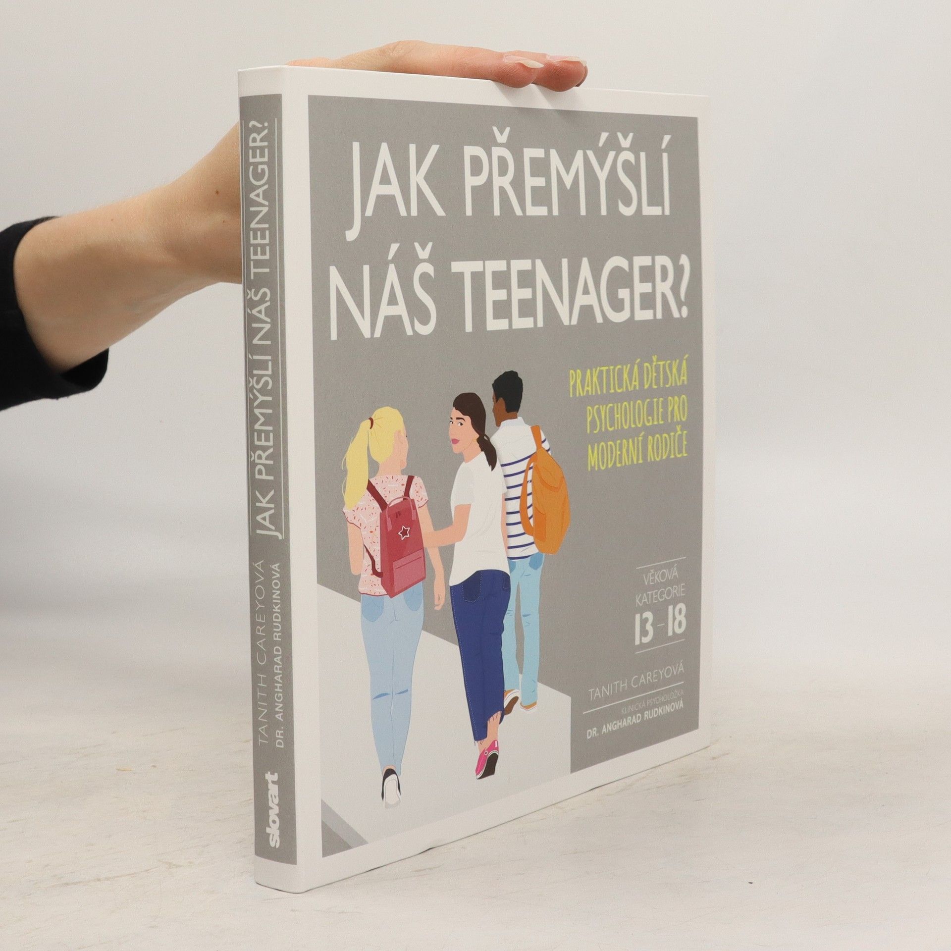 Tanith Carey Jak přemýšlí náš teenager? : praktická dětská psychologie pro moderní rodiče