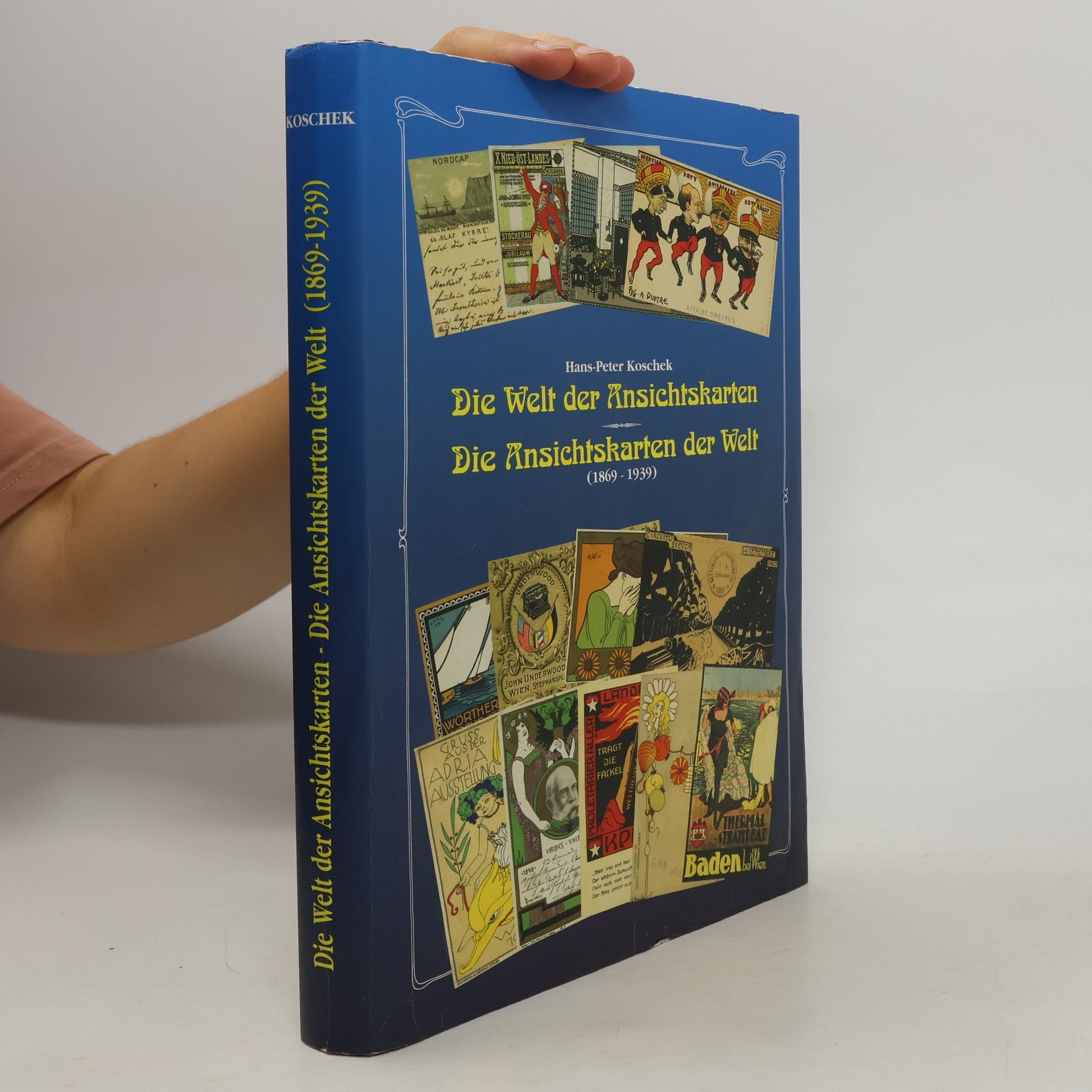 Hans-Peter Koschek Die Welt der Ansichtskarten - die Ansichtskarten der Welt