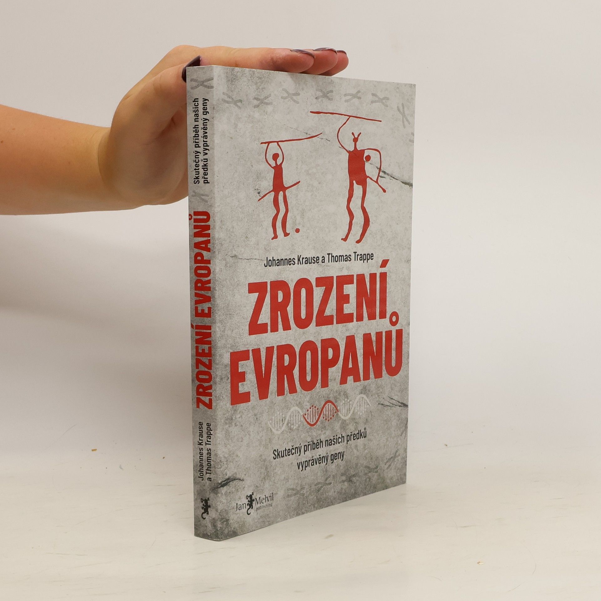 Johannes Krause Zrození Evropanů : skutečný příběh našich předků vyprávěný geny