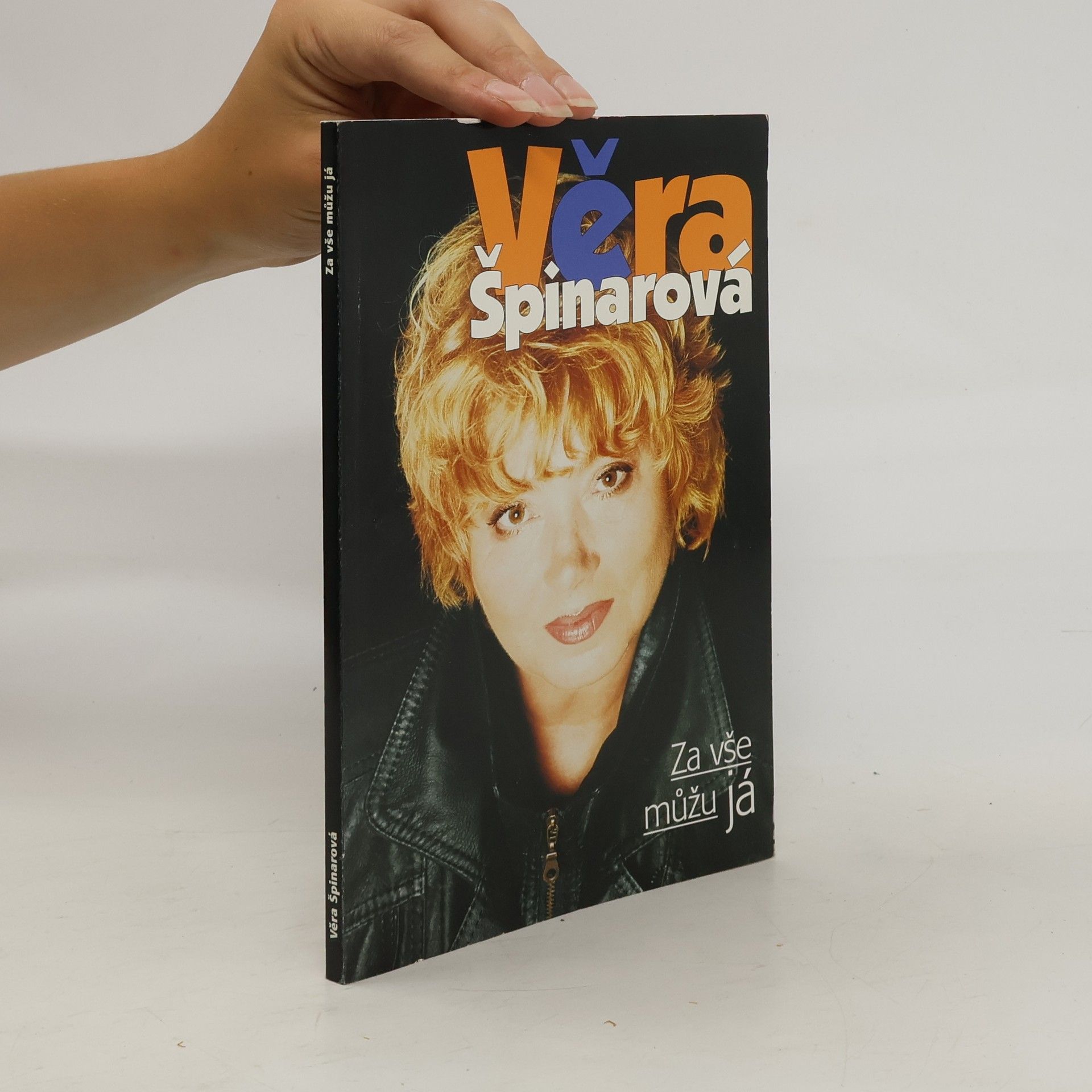 Věra Špinarová Za vše můžu já