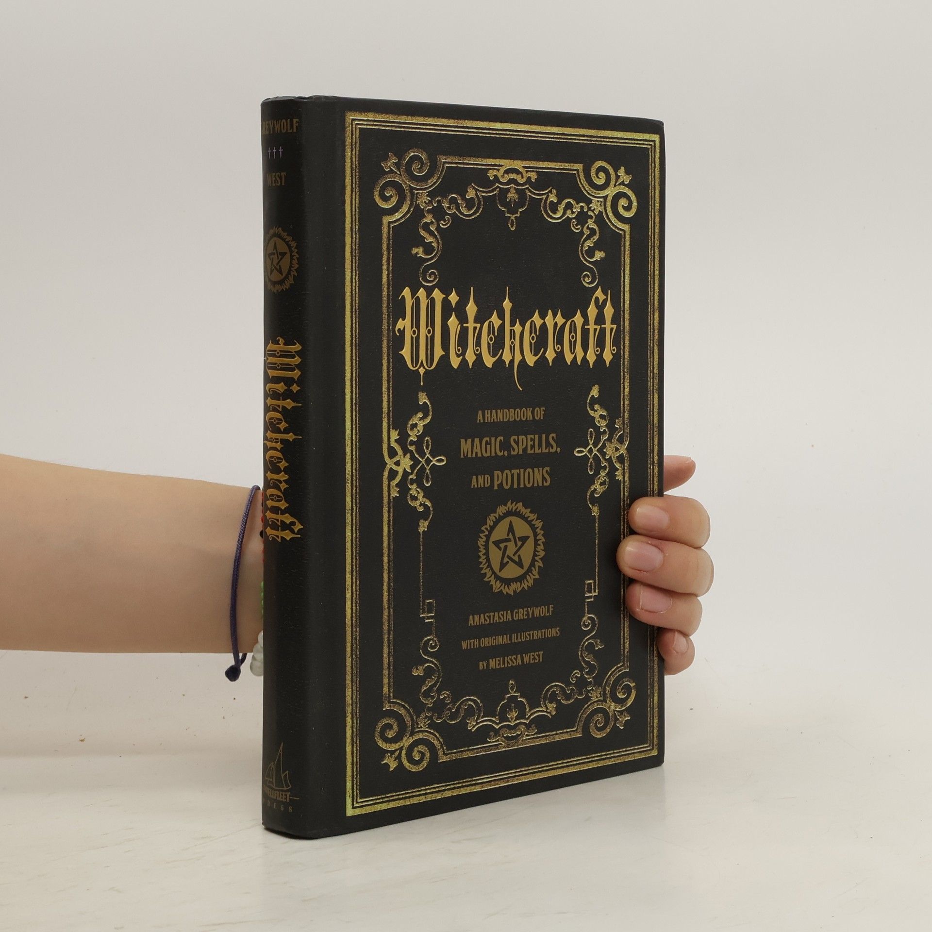 Anastasia Greywolf Witchcraft. A Handbook of Magic, Spells, and Potions