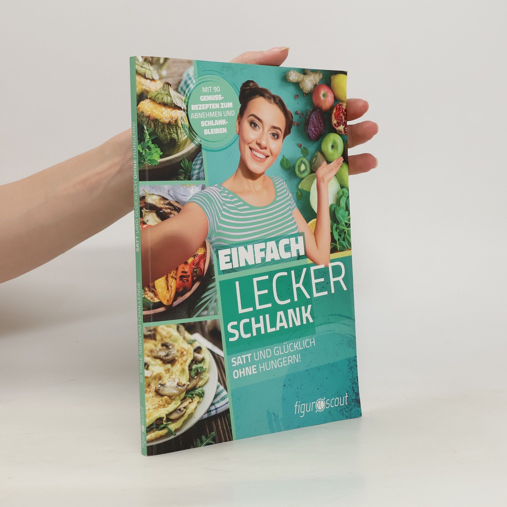 Autorenkollektiv Einfach Lecker schlank. Satt und Glücklich