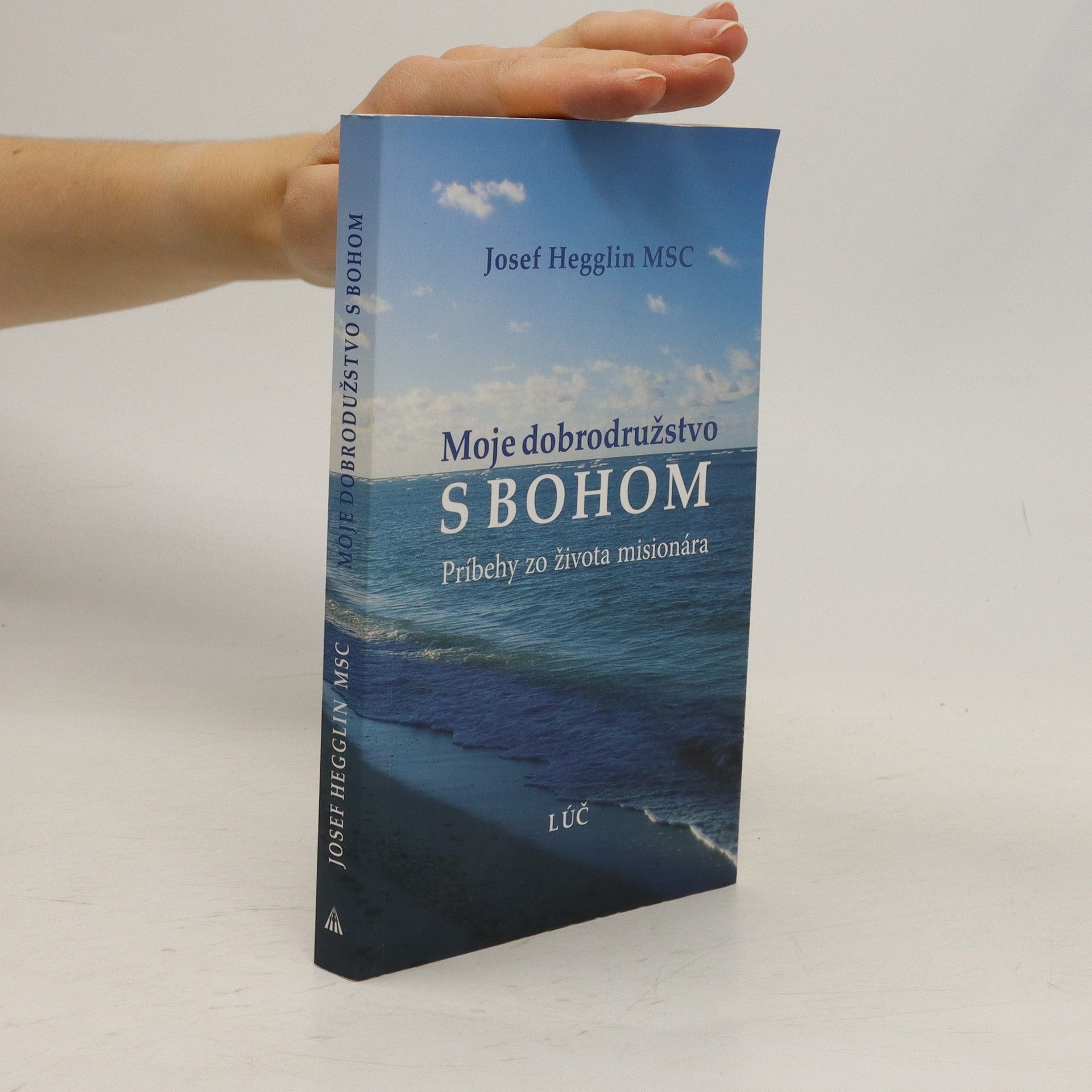 Jozef Hegglin Moje dobrodružstvo s Bohom (Príbehy zo života misionára)