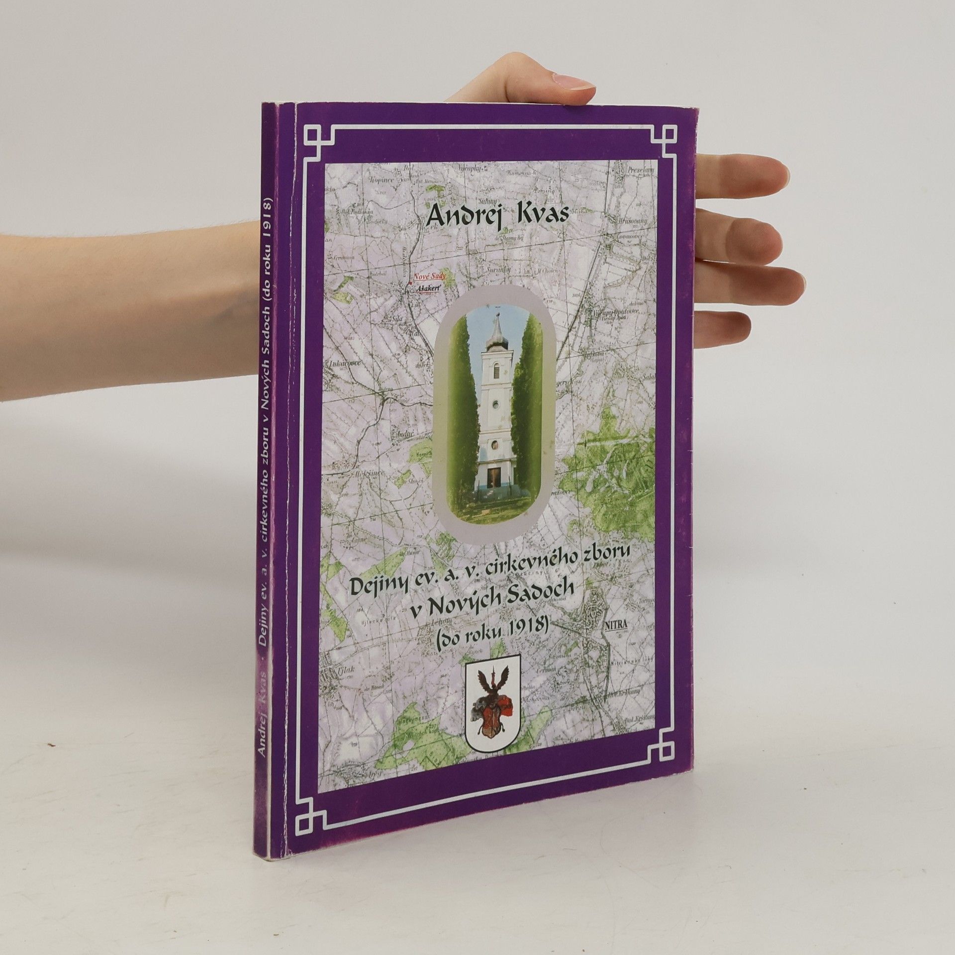 Andrej Kvas Dejiny ev. a. v. cirkevného zboru v Nových Sadoch (do roku 1918)
