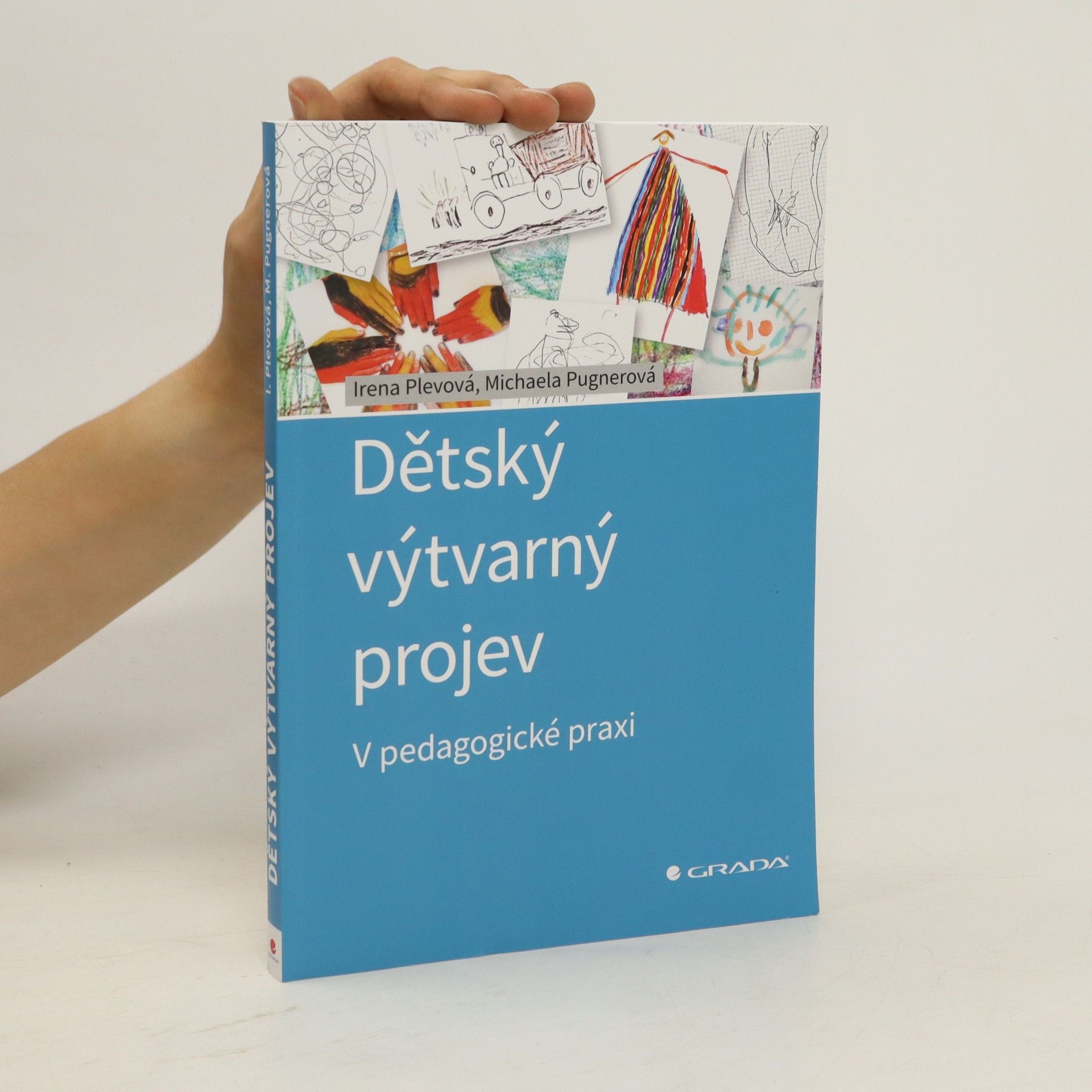 Irena Plevová Dětský výtvarný projev : v pedagogické praxi