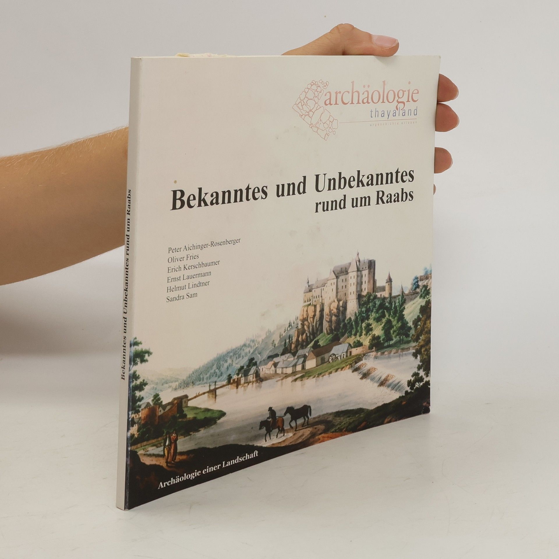Autorenkollektiv Bekanntes und Unbekanntes rund um Raabs
