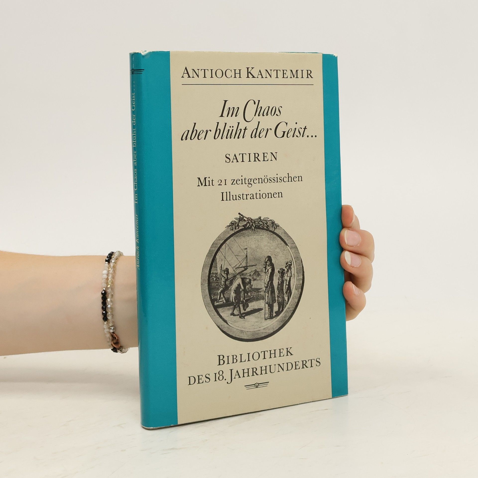 Antioch Dmitrievič Kantemir Im Chaos aber blüht der Geist ...