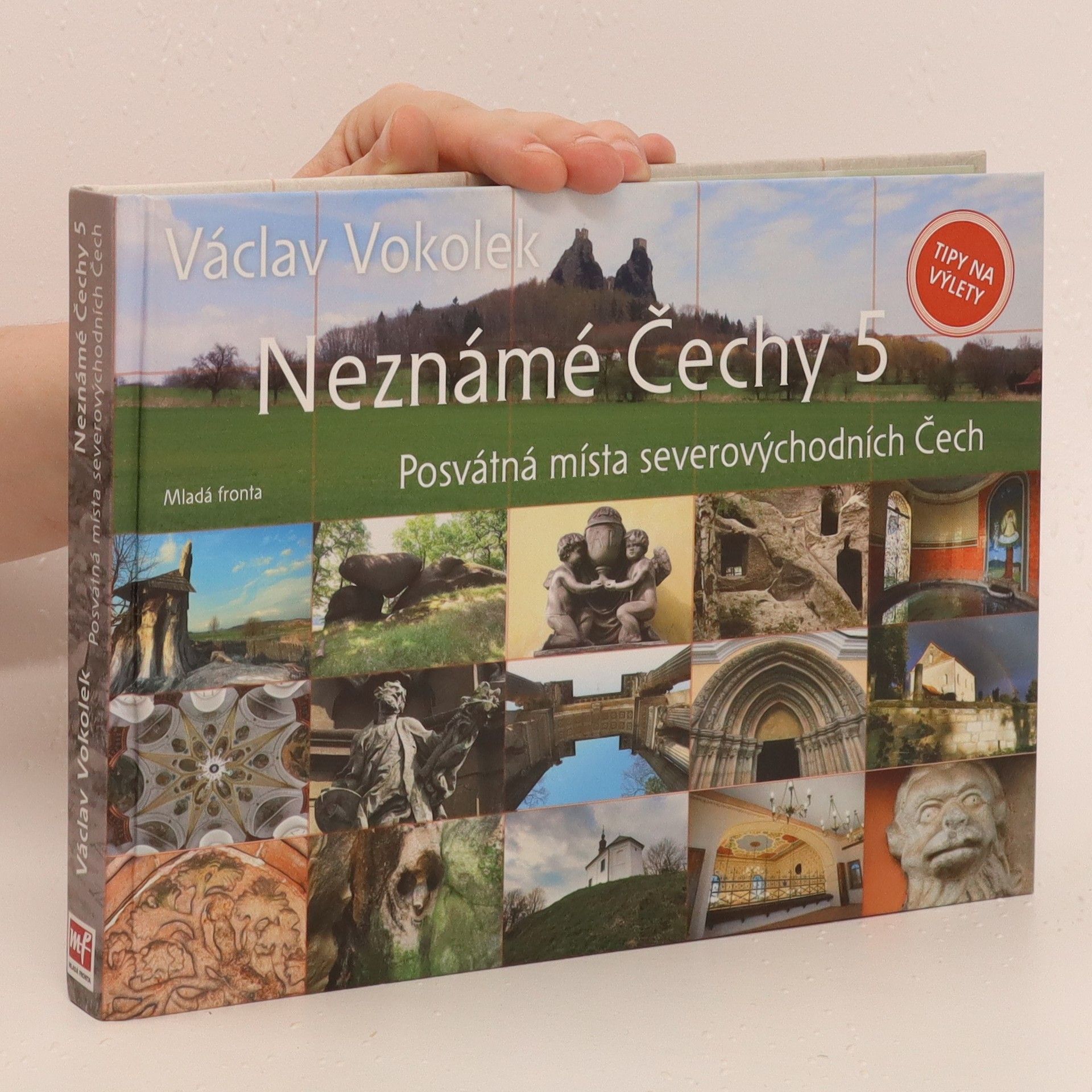 Václav Vokolek Neznámé Čechy 5 : posvátná místa severovýchodních Čech