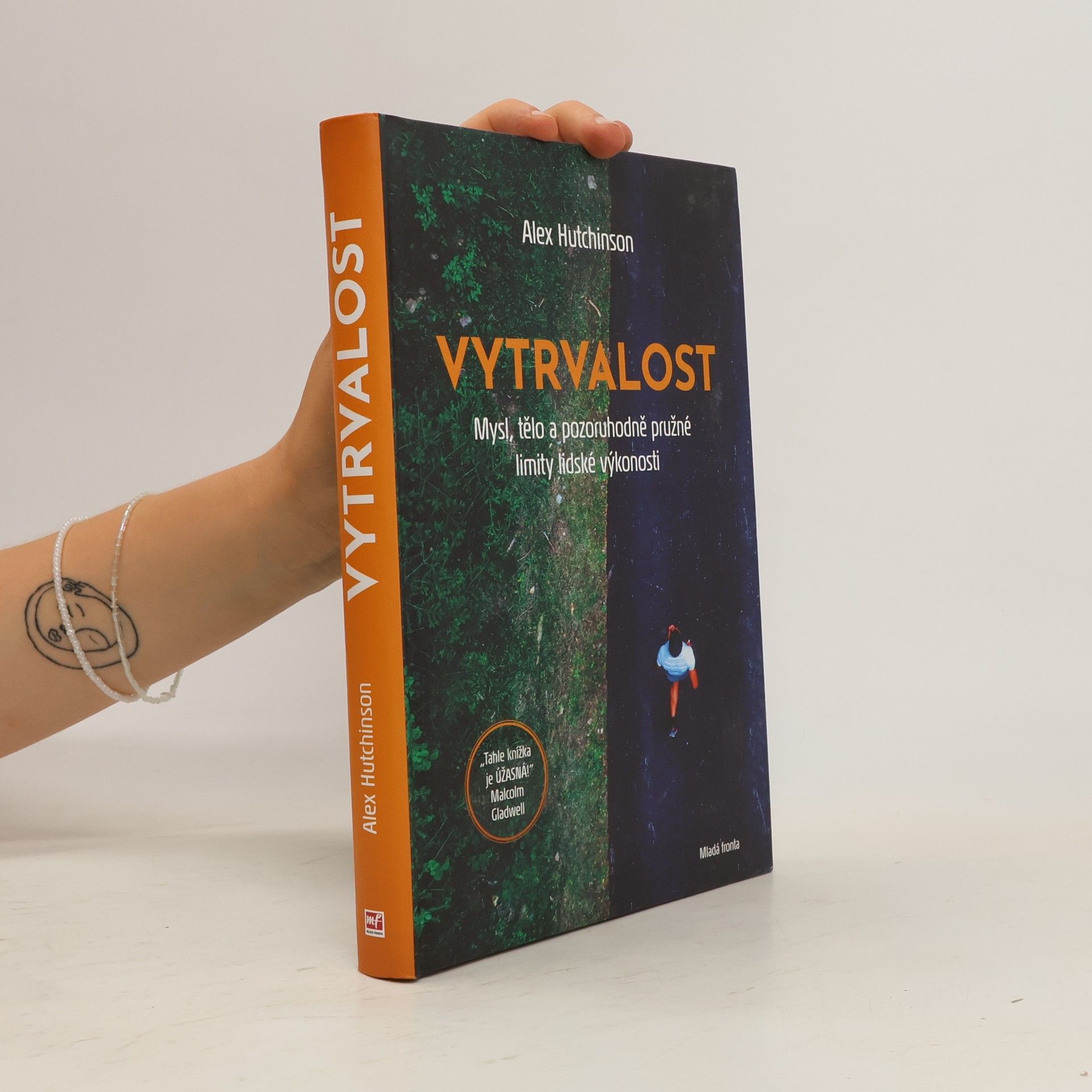 Alex Hutchinson Vytrvalost. Mysl, tělo a pozoruhodně pružné limity lidské výkonnosti