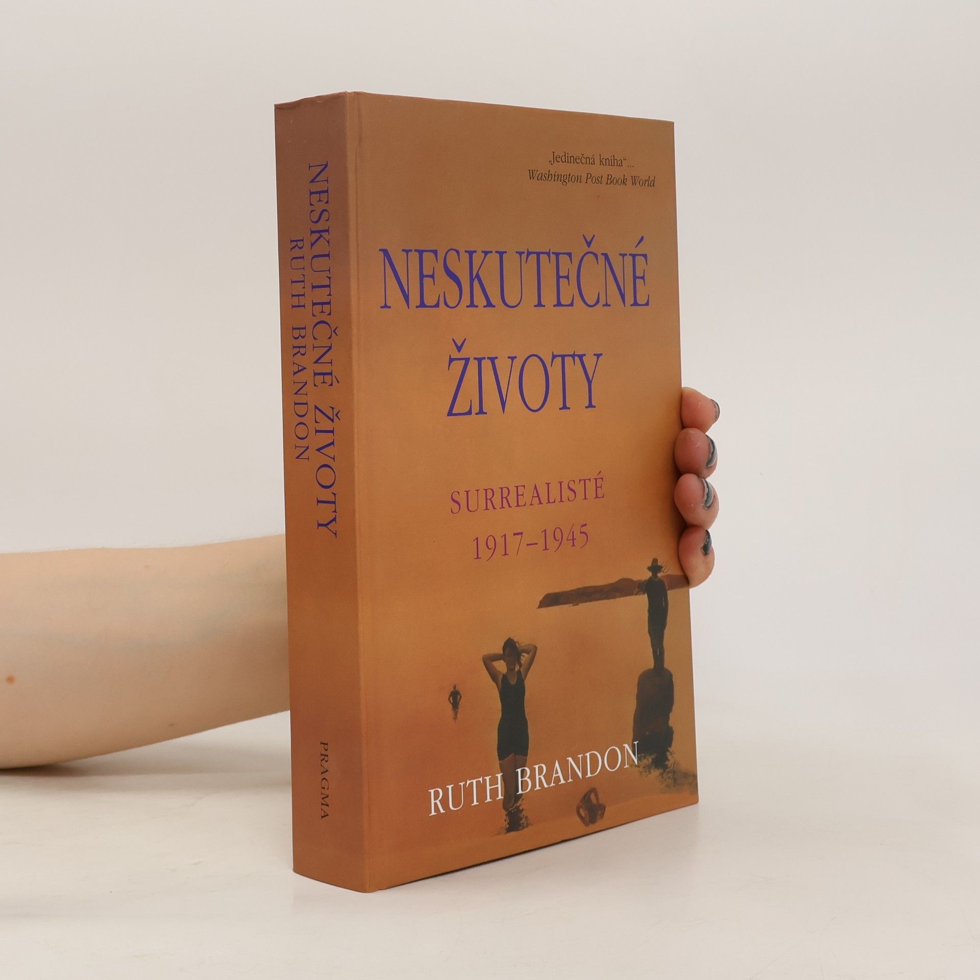 Ruth Brandon Neskutečné životy. Surrealisté 1917–1945