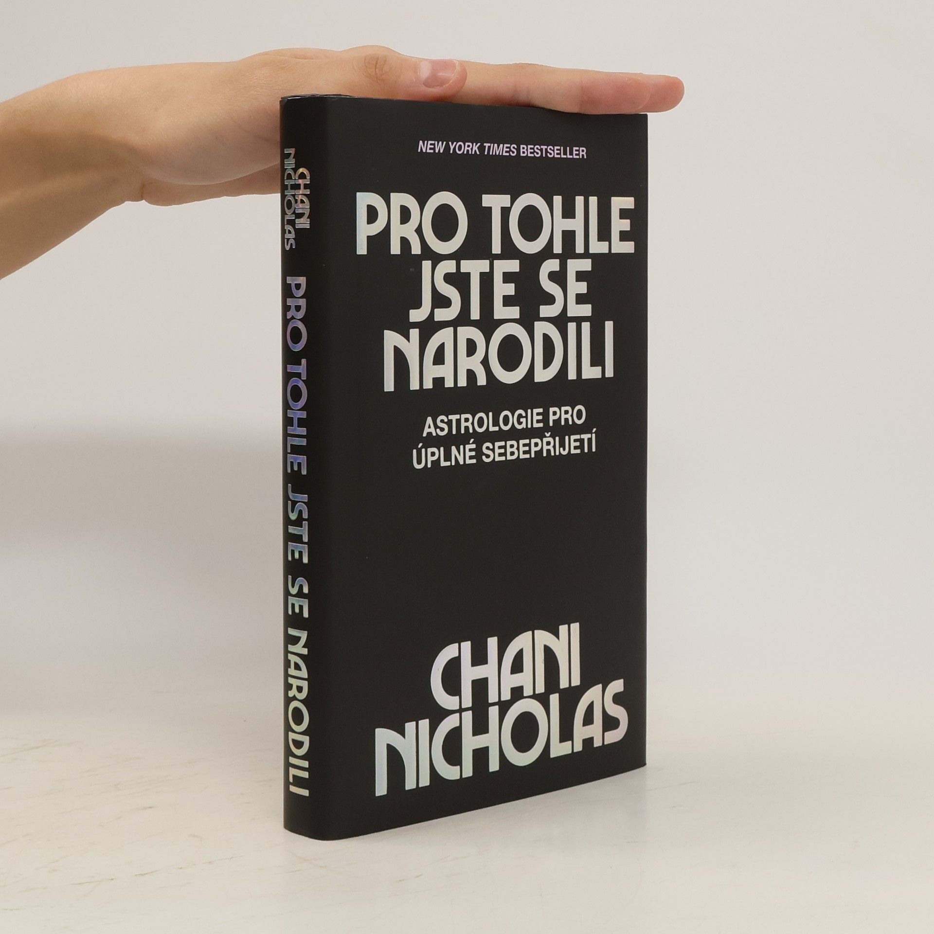 Chani Nicholas Pro tohle jste se narodili: Astrologie pro úplné sebepřijetí