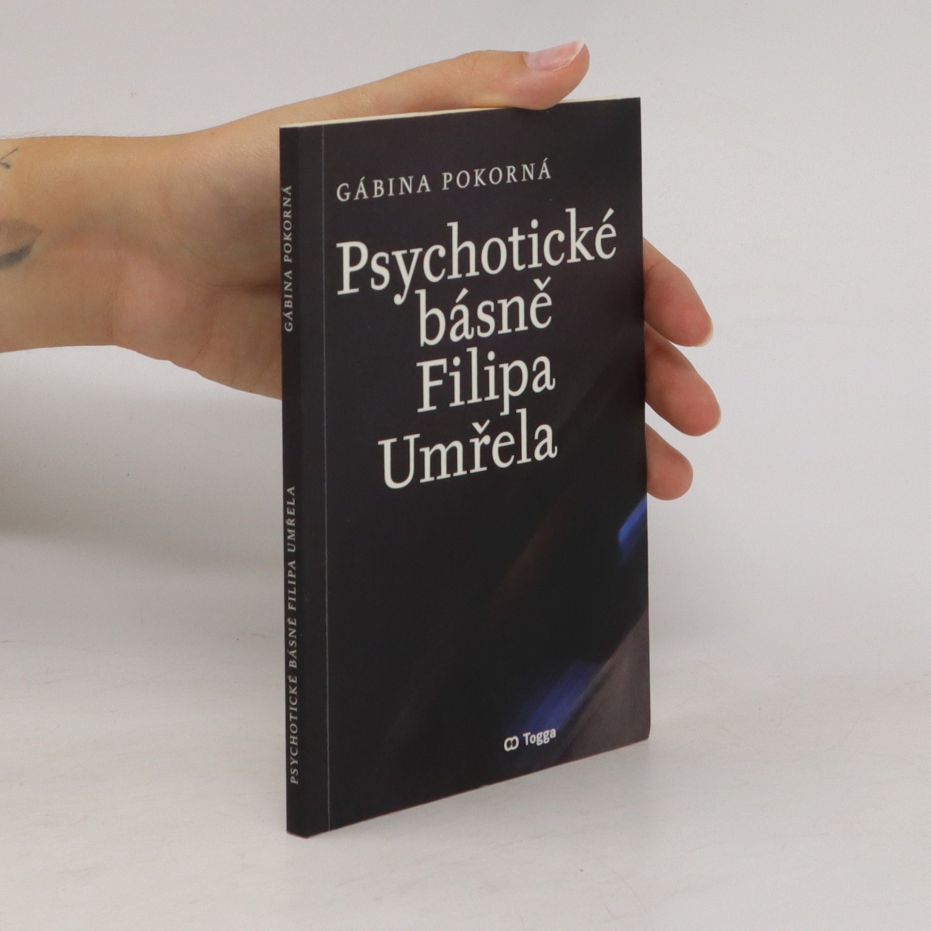 Gábina Pokorná Psychotické básně Filipa Umřela