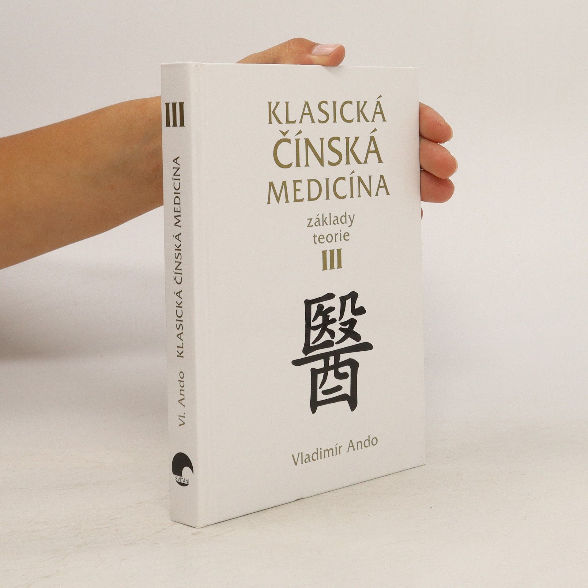 Vladimír Ando Klasická čínská medicína : základy teorie III