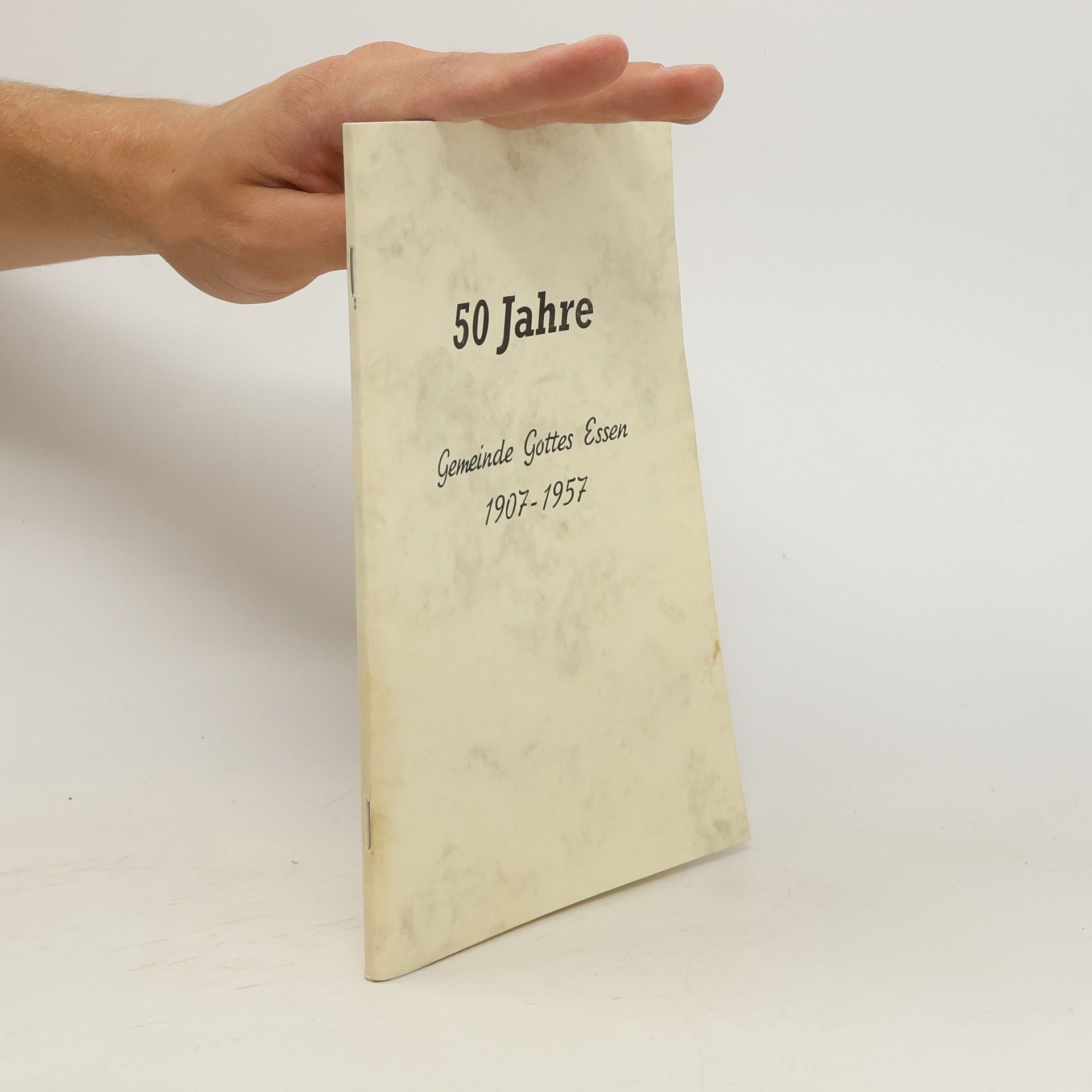 Autorenkollektiv 50 Jahre. Gemeinde Gottes Essen 1907-1957