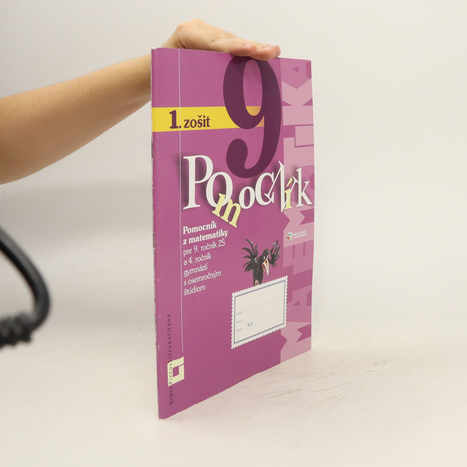 Collectif d'auteurs Pomocník z matematiky pre 9. ročník ZŠ a 4. ročník gymnázií s osemročným štúdiom. 1.zošit