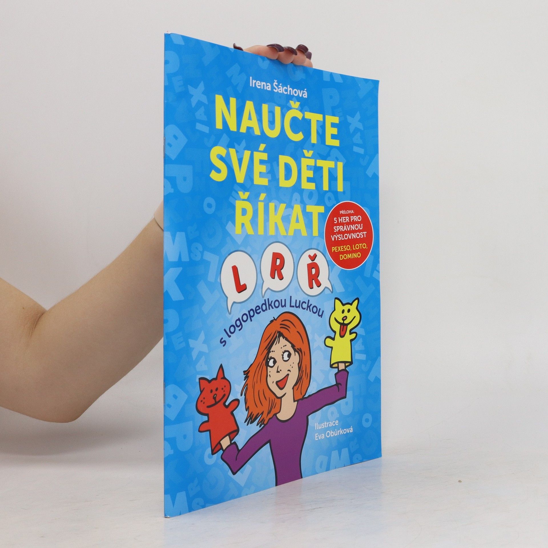Irena Šáchová Naučte své děti říkat L, R, Ř : s logopedkou Luckou