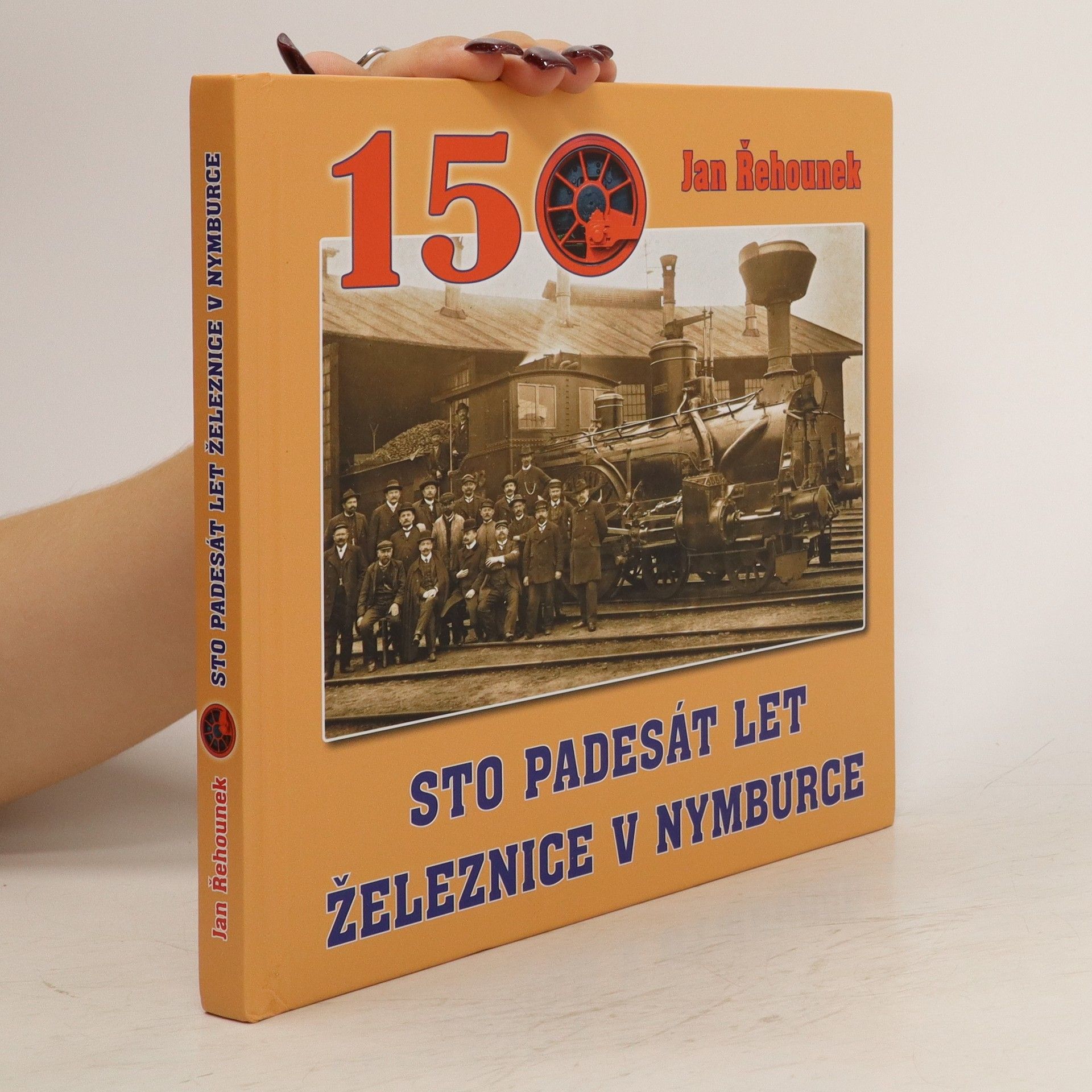 Jan Řehounek Sto padesát let železnice v Nymburce