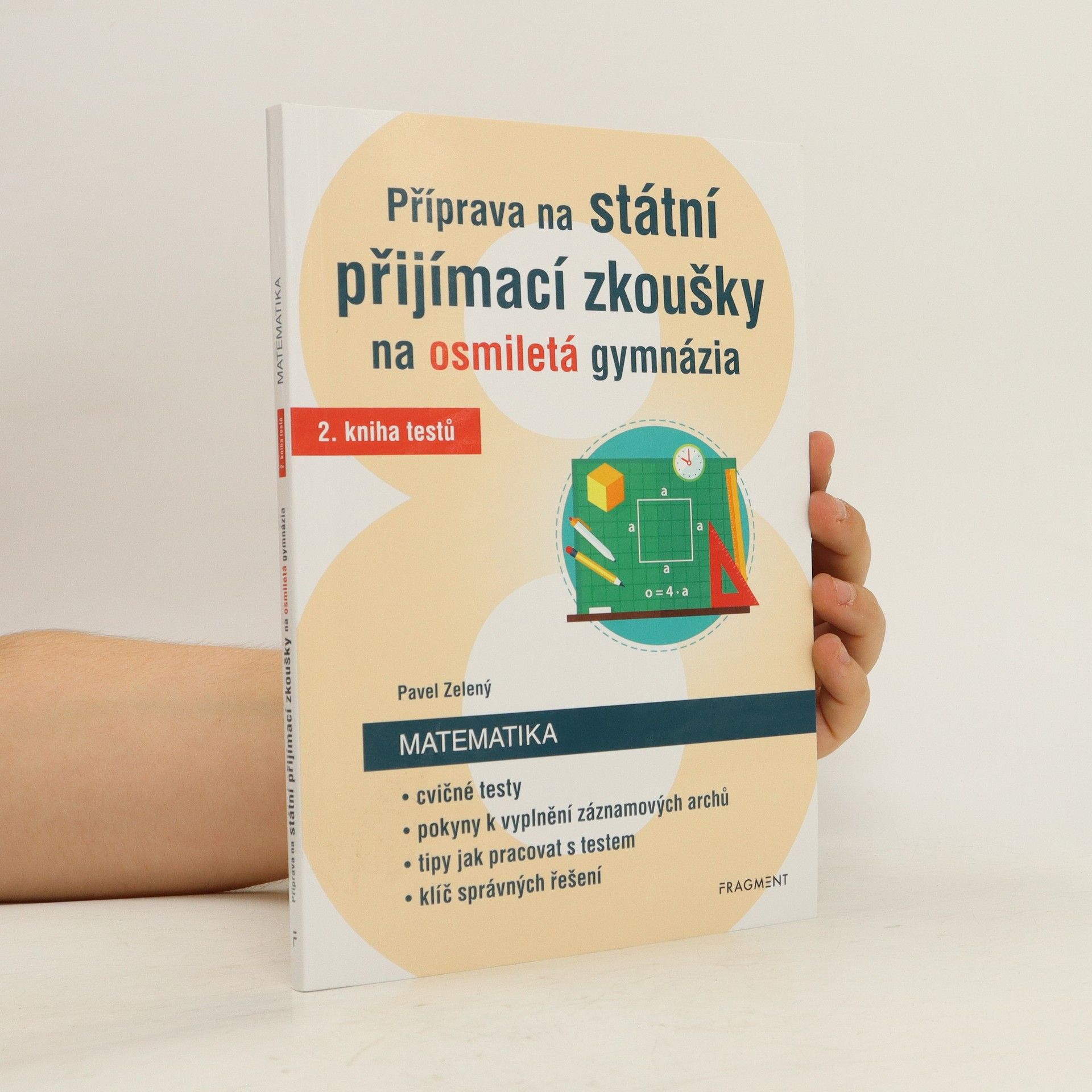 Pavel Zelený Příprava na státní přijímací zkoušky na osmiletá gymnázia. Matematika