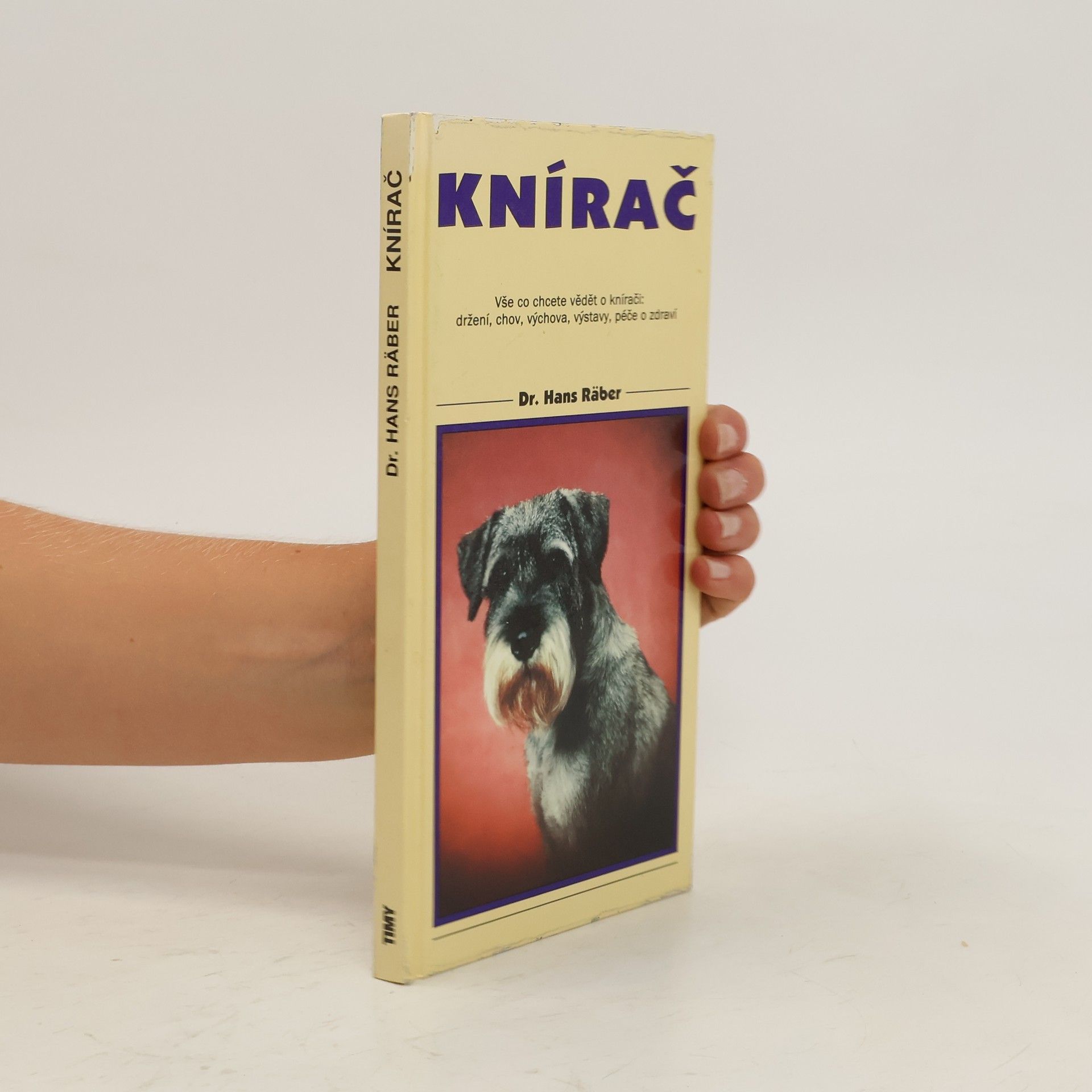 Hans Räber Knírač : vše co chcete vědět o knírači : držení, chov, výchova, výstavy, péče o zdraví