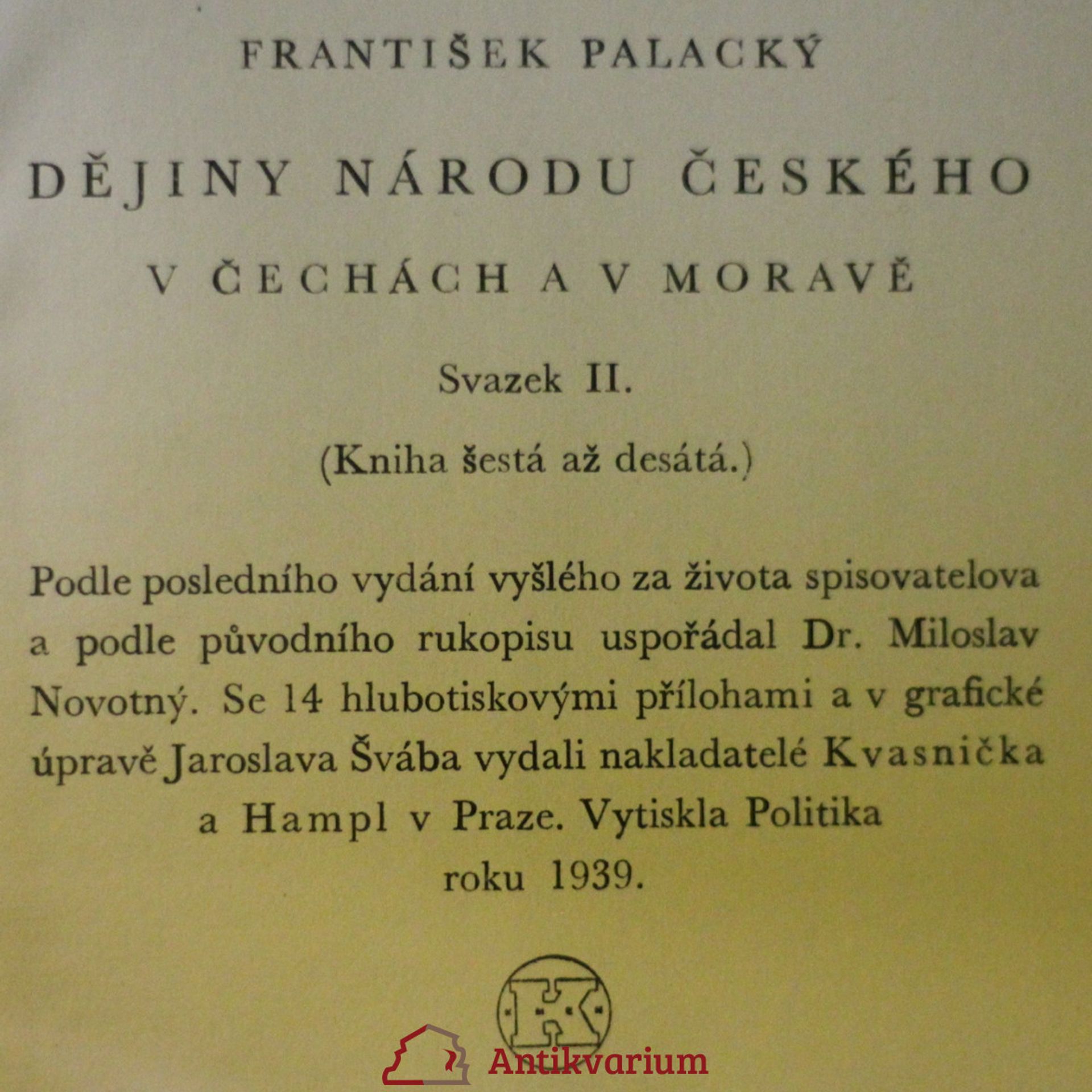 František Palacký Dějiny národu českého v Čechách a v Moravě I.-VI.