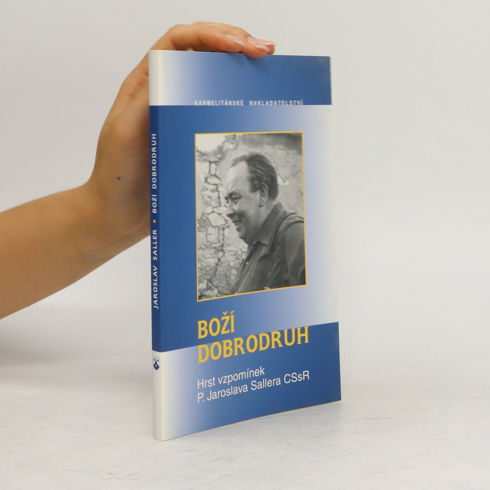 Jaroslav Saller Boží dobrodruh